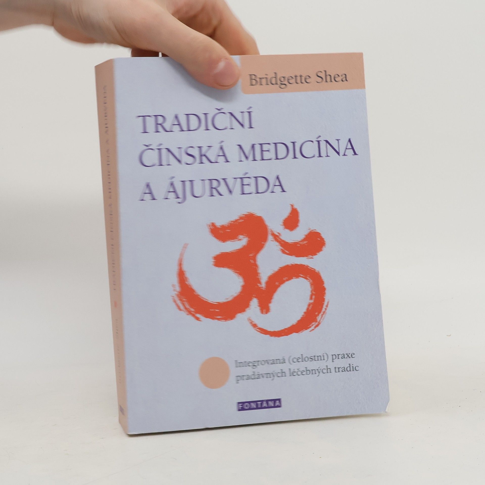Bridgette Shea Tradiční čínská medicína a ájurvéda