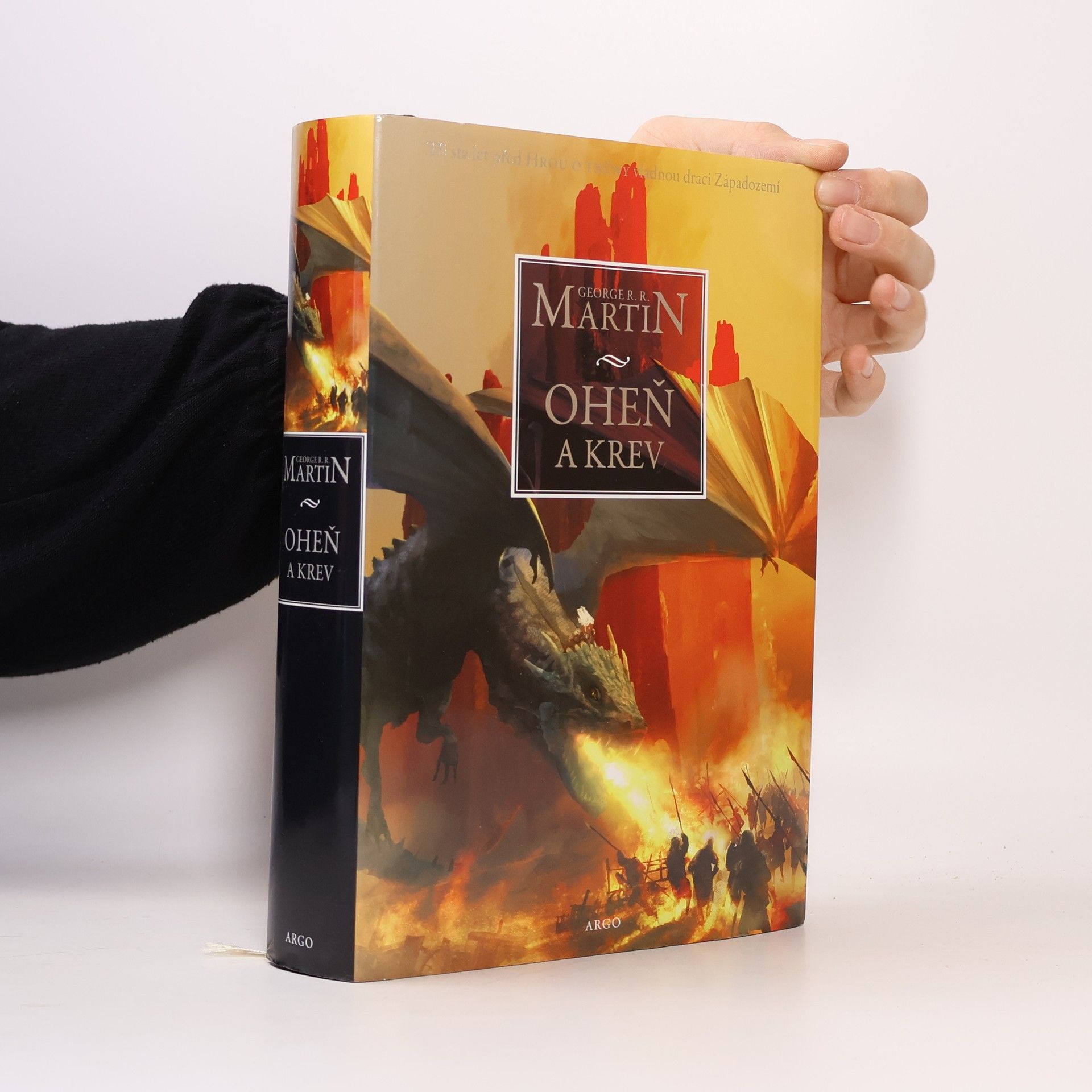 George R. R. Martin Oheň a krev. Historie targaryenských králů v Západozemí. Svazek první, Od Aegona I (Dobyvatele) po regentství Aegona III (Dračí zhouby)