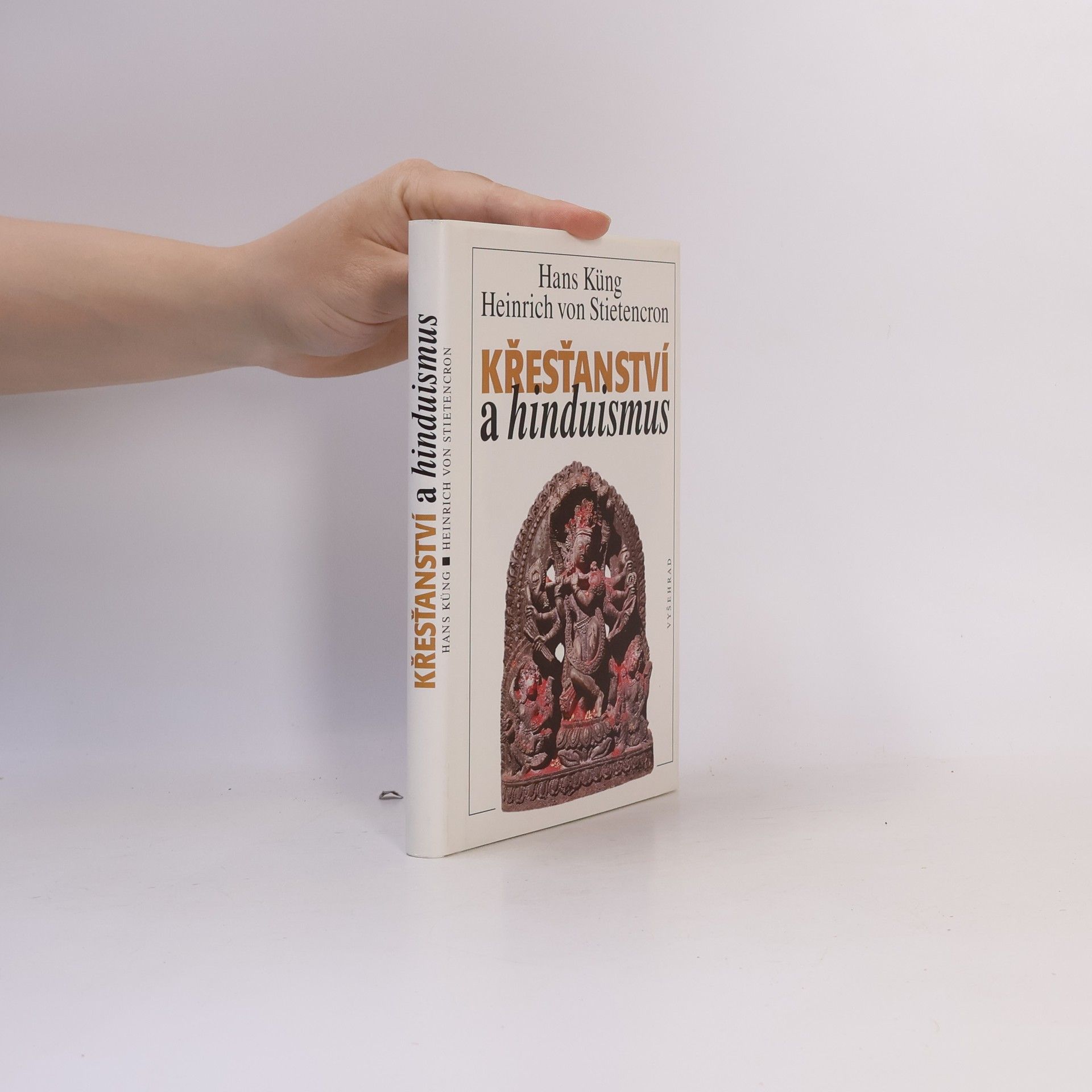 Heinrich von Stietencron Křesťanství a hinduismus. Na cestě k dialogu.