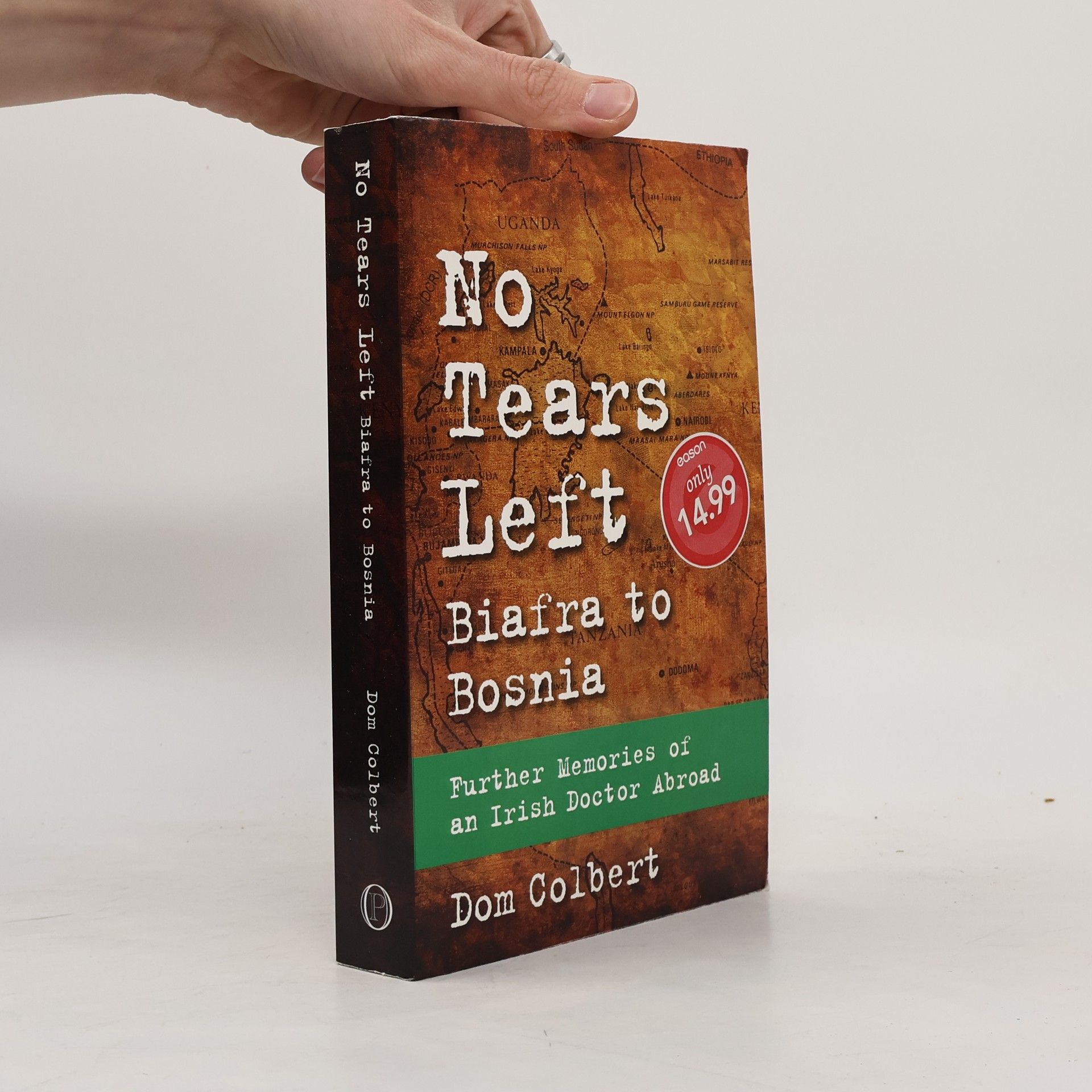 Dom Colbert No Tears Left. Biafra to Bosnia