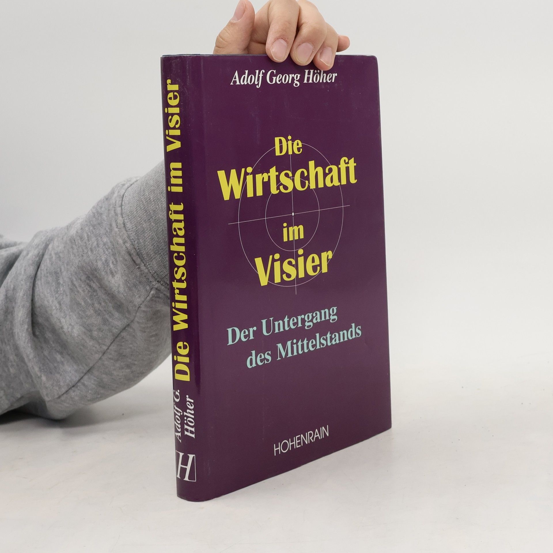 Adolf Georg Höher Die Wirtschaft im Visier