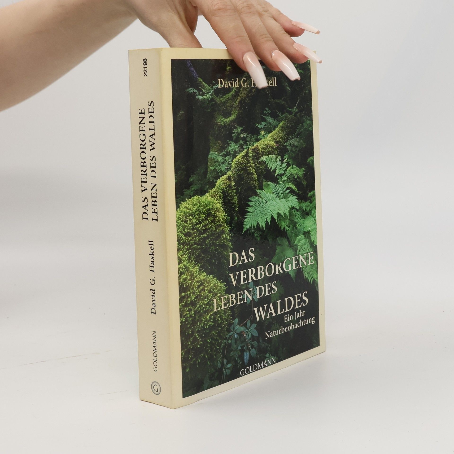 David George Haskell Das verborgene Leben des Waldes