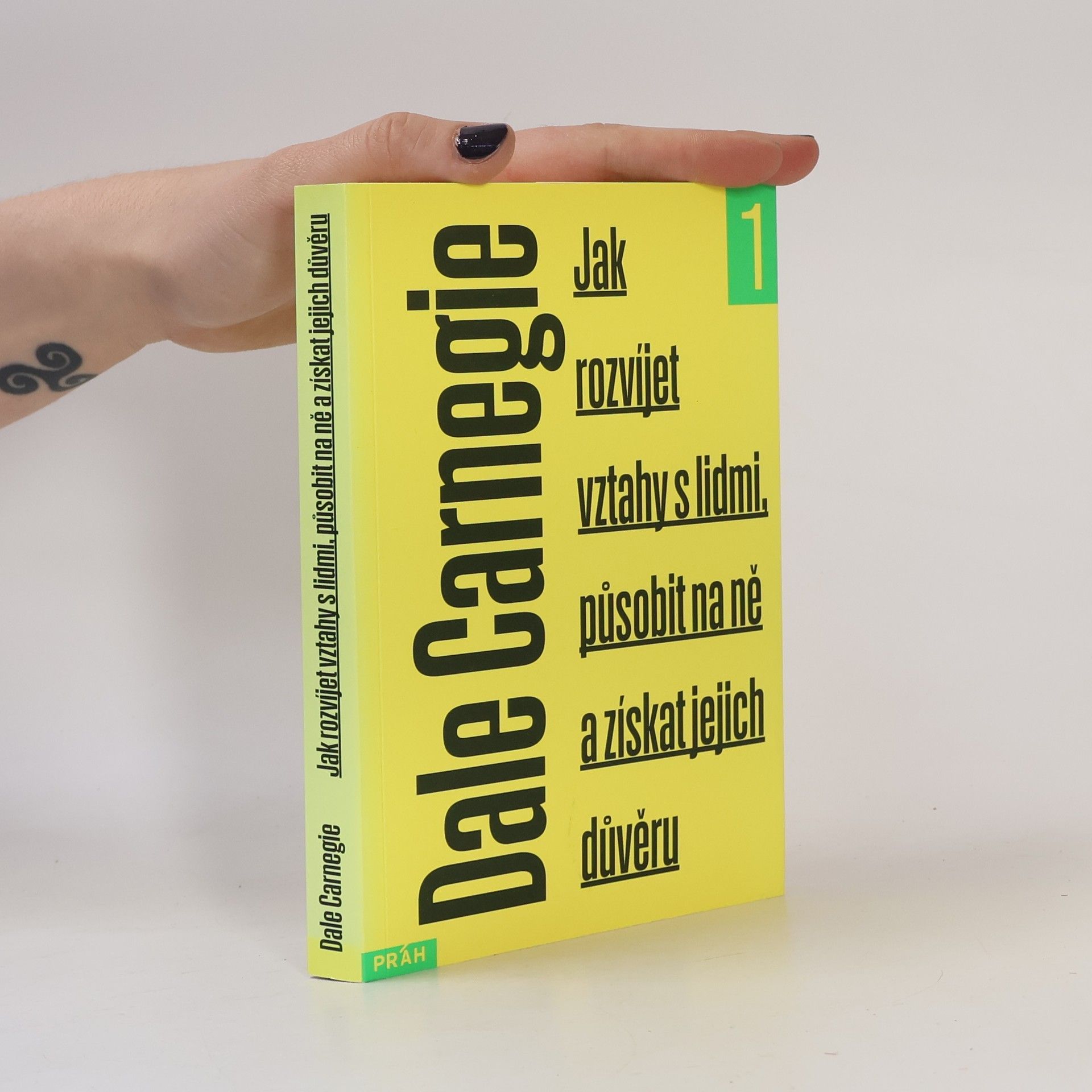 Dale Carnegie Jak rozvíjet vztahy s lidmi, působit na ně a získat jejich důvěru