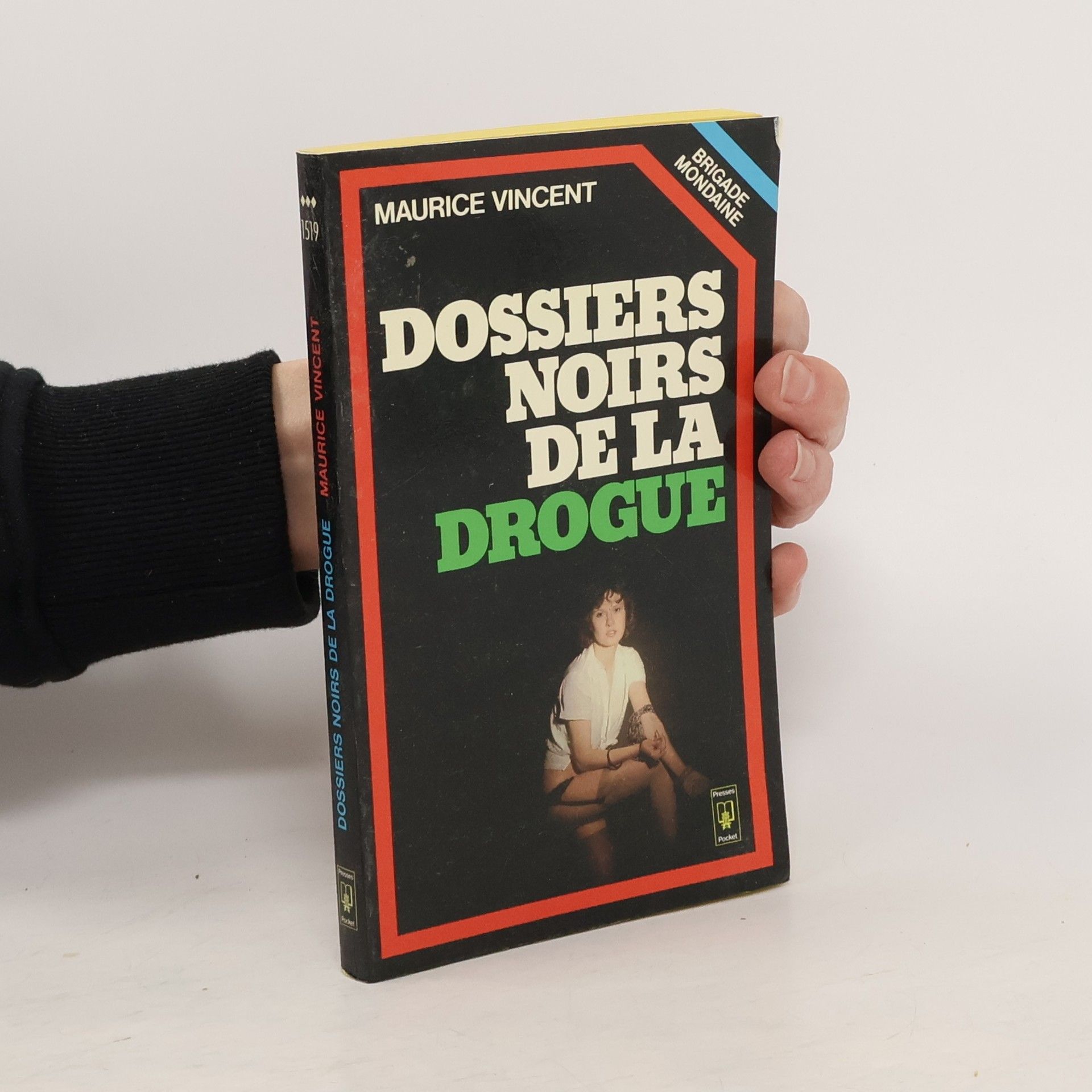 Maurice Vincent Brigade Mondaine: Les Dossiers noirs de la drogue