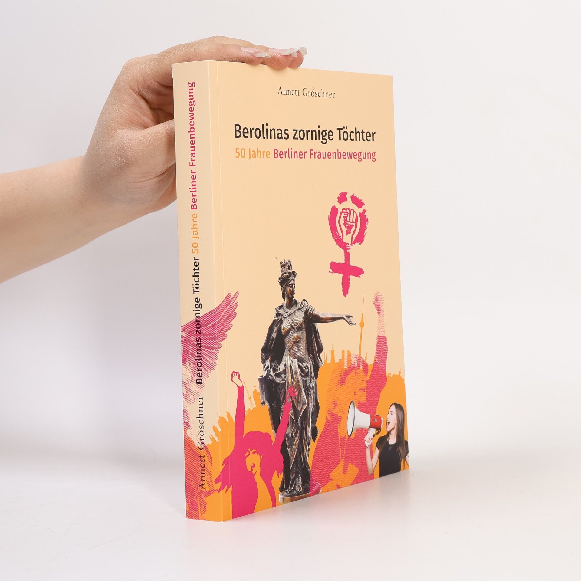 Annett Gröschner Berolinas zornige Töchter
