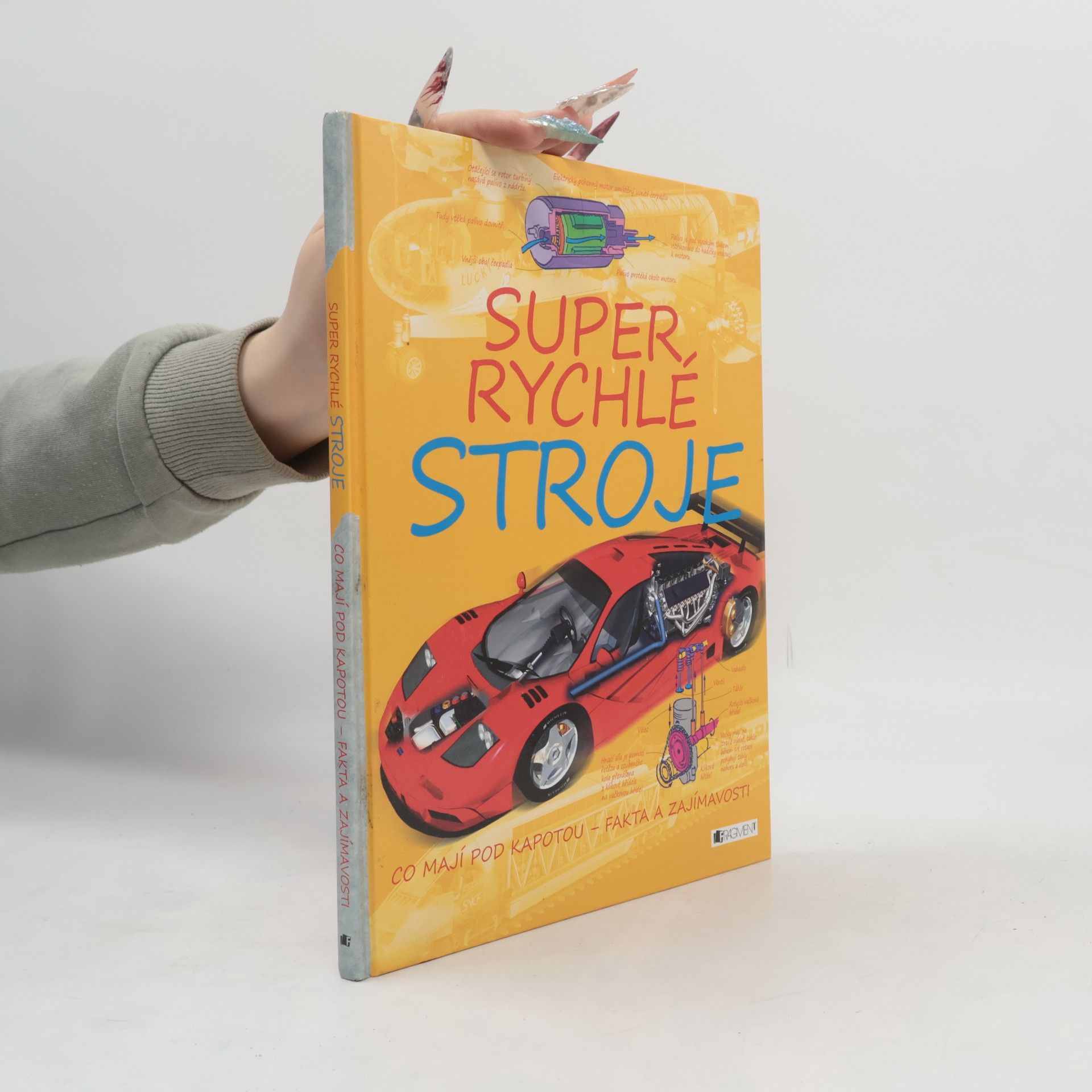 Steve Parker Super rychlé stroje - co mají pod kapotou