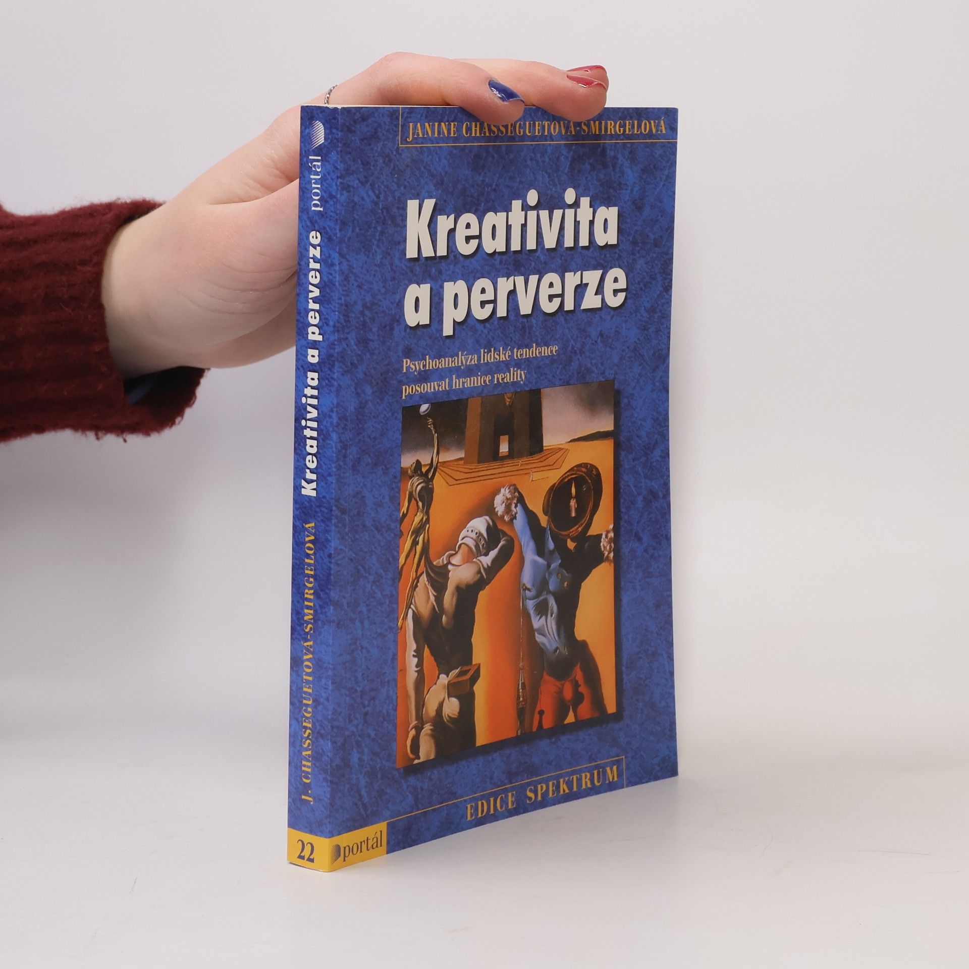 Janine Chasseguet-Smirgel Kreativita a perverze. Psychoanalýza lidské tendence posouvat hranice reality