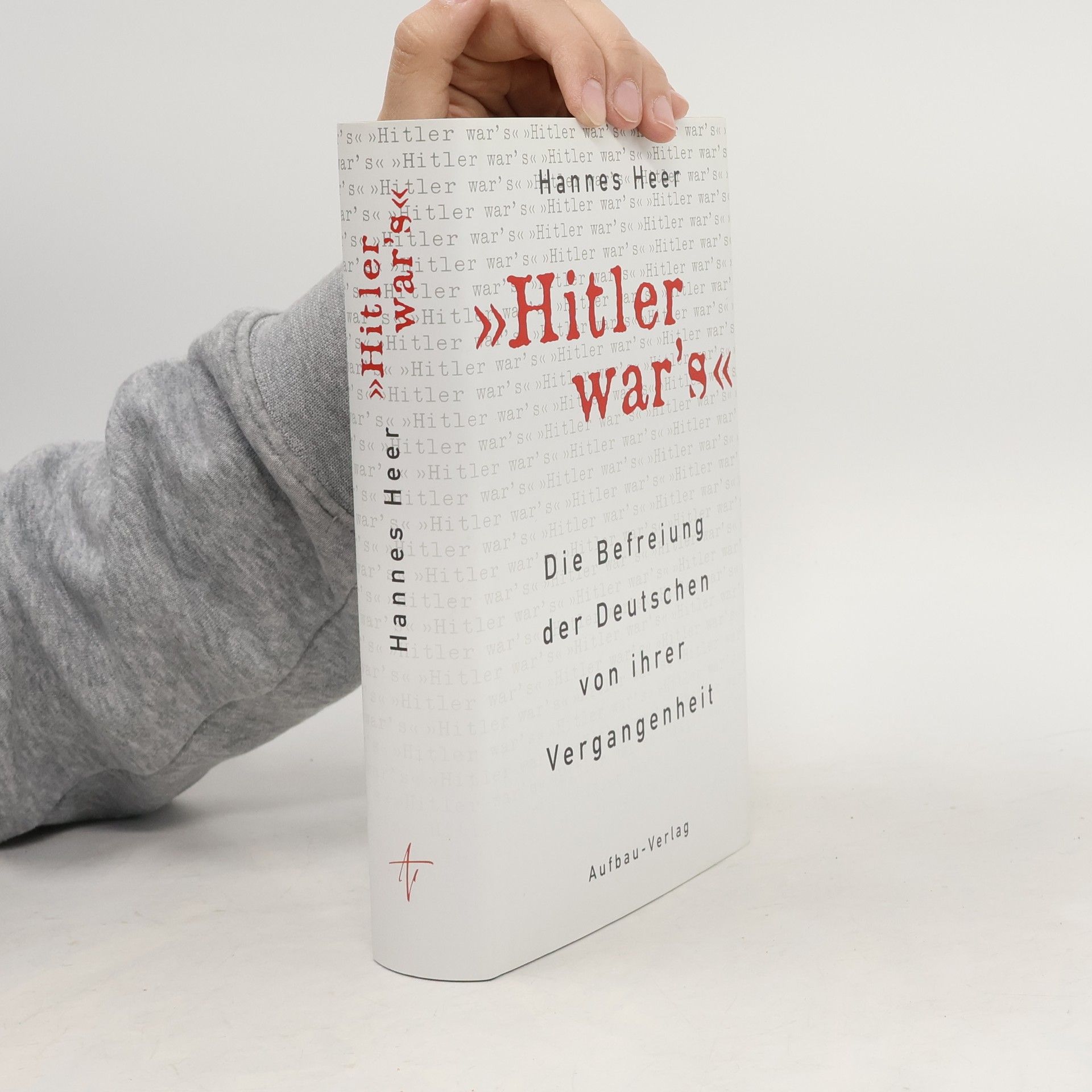 Hannes Heer "Hitler war's!"