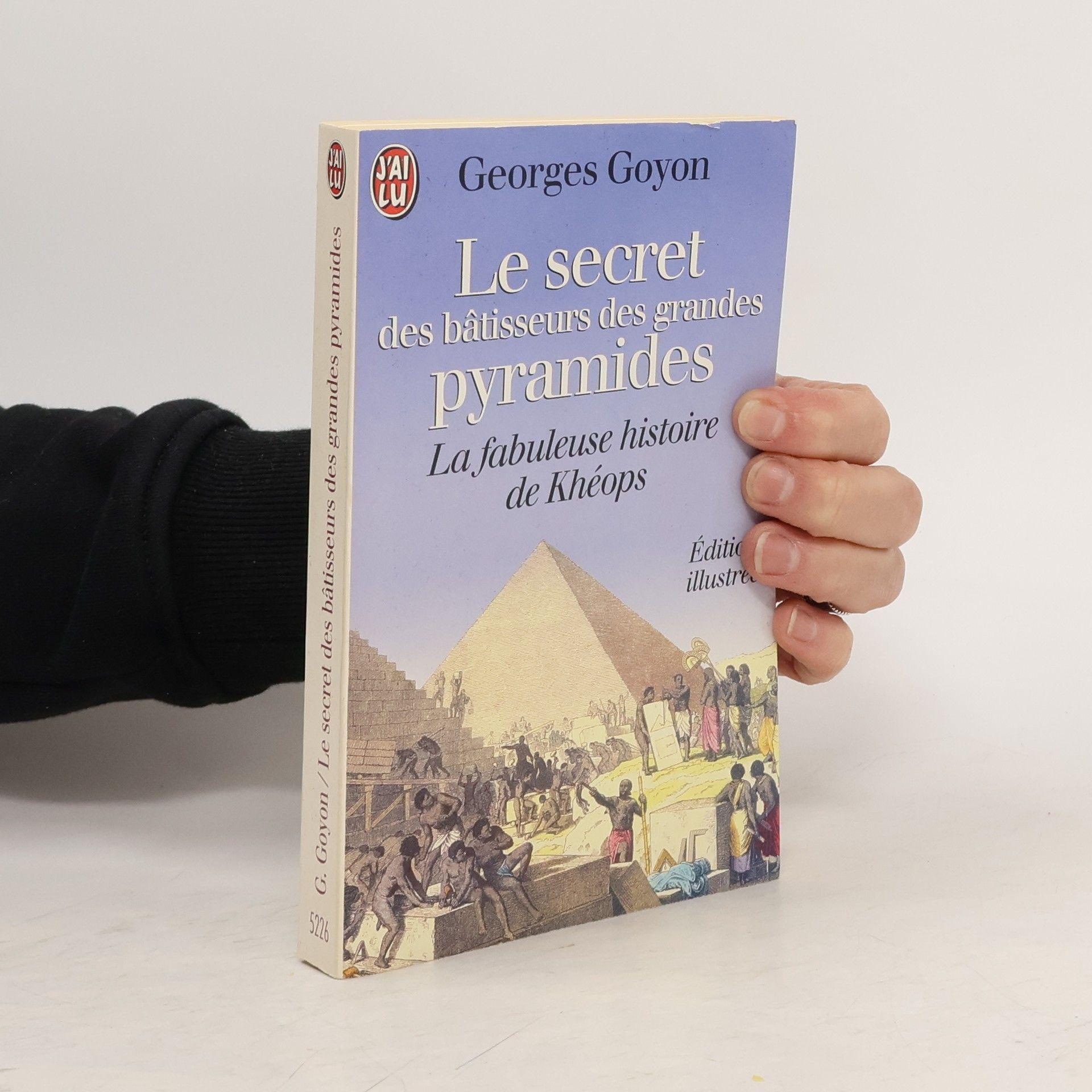 Georges Goyon J'ai Lu: Le secret des bâtisseurs des grandes pyramides