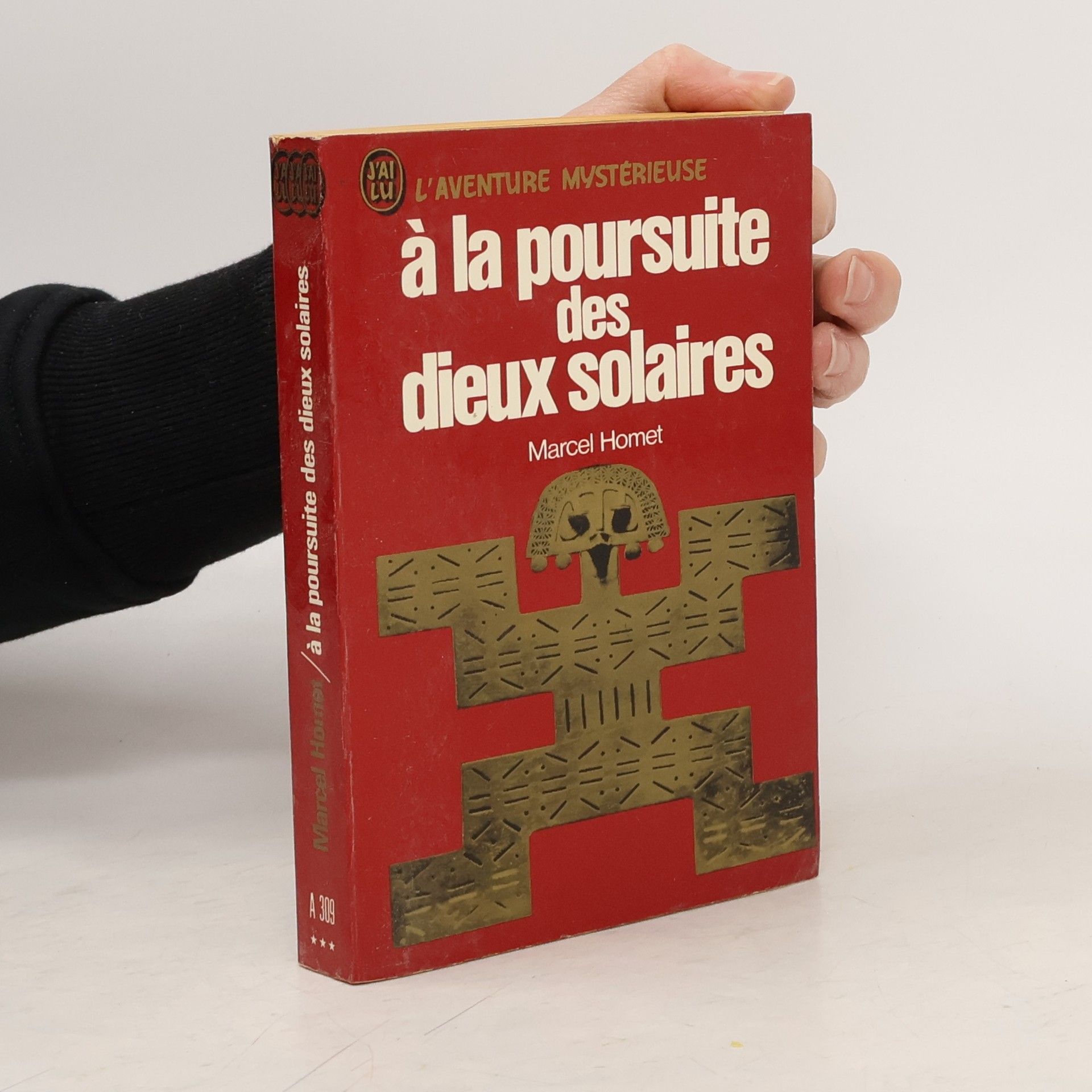 Marcel F. Homet A la poursuite des dieux solaires