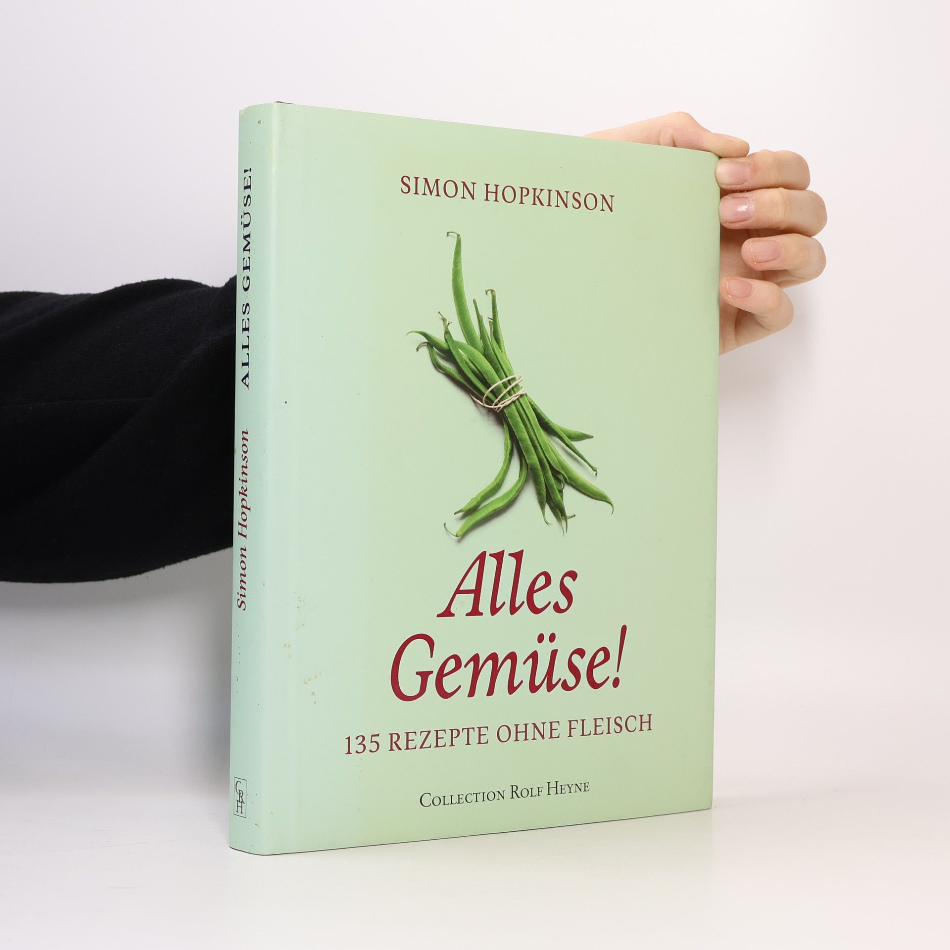 Simon Hopkinson Alles Gemüse! 135 Rezepte ohne Fleisch