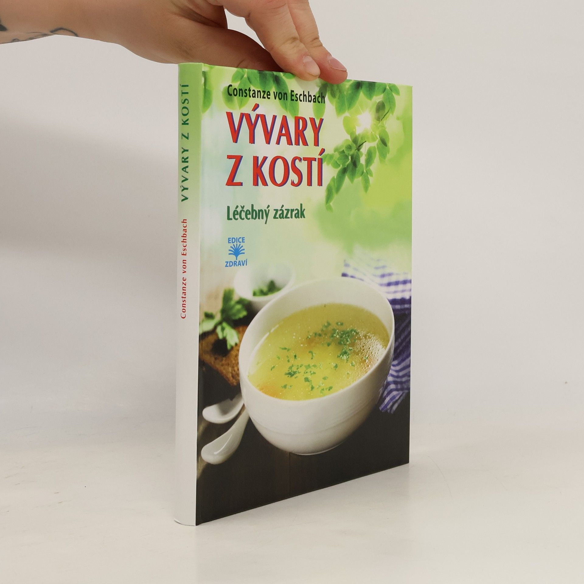 Constanze von Eschabch Vývary z kostí : léčebný zázrak
