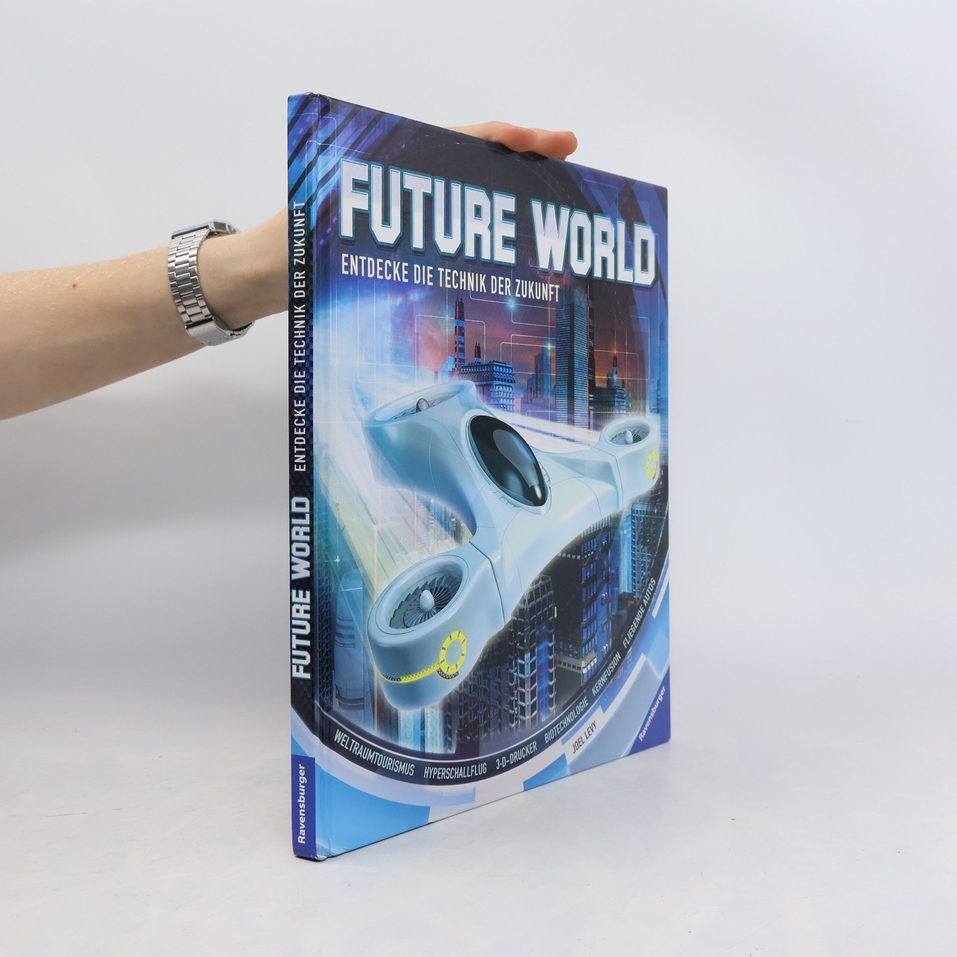 Joel Levy Future World. Entdecke die Technik der Zukunft