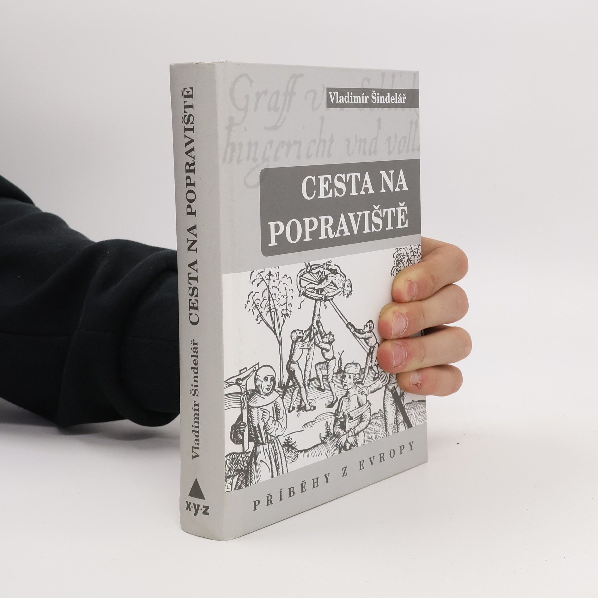 Vladimír Šindelář Cesta na popraviště : příběhy z Evropy