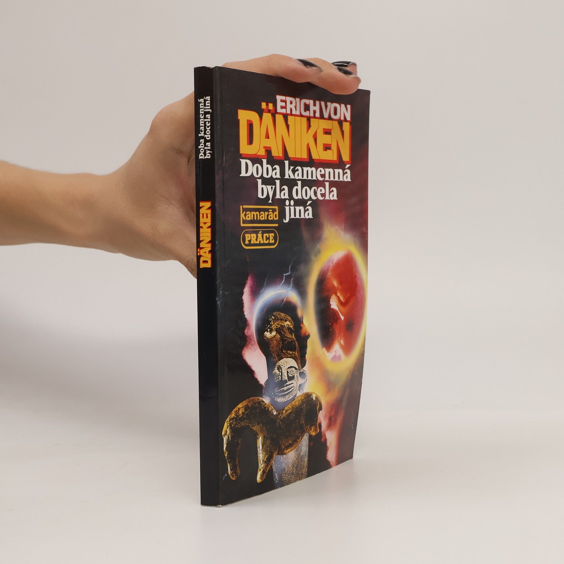 Erich von Däniken Doba kamenná byla docela jiná