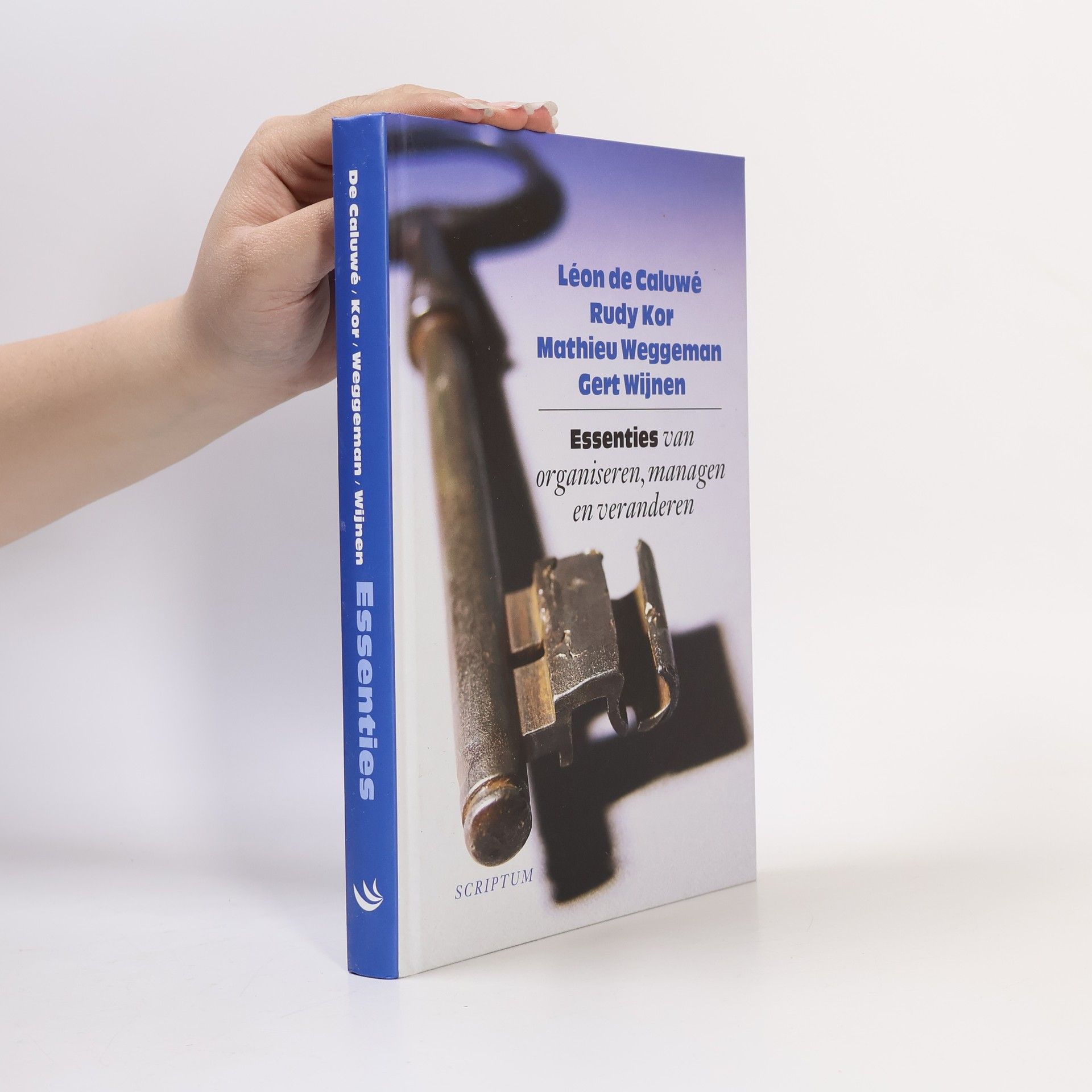 Léon Irma Agnes de Caluwé Essenties van organiseren, managen en veranderen