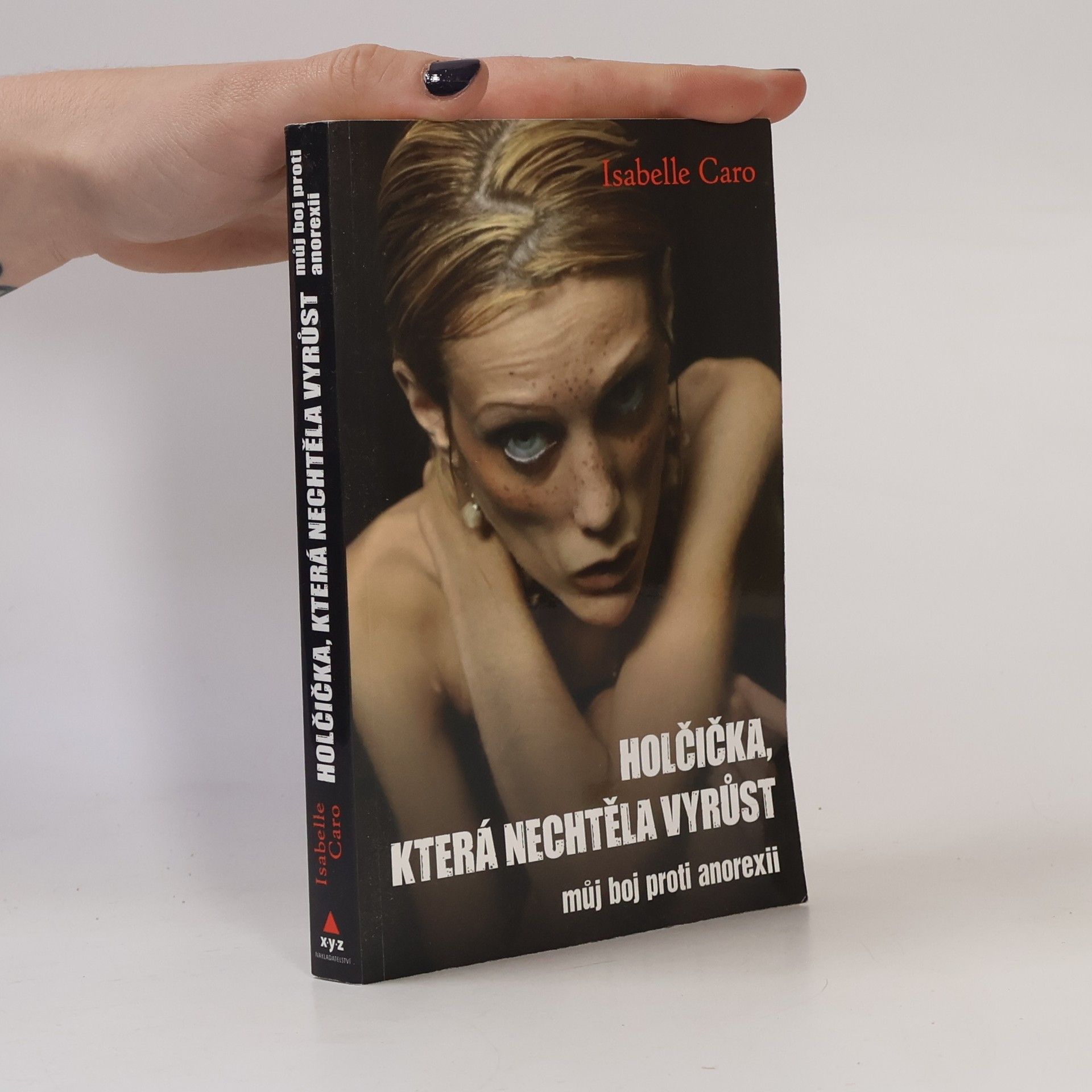 Isabelle Caro Holčička, která nechtěla vyrůst: Můj boj proti anorexii