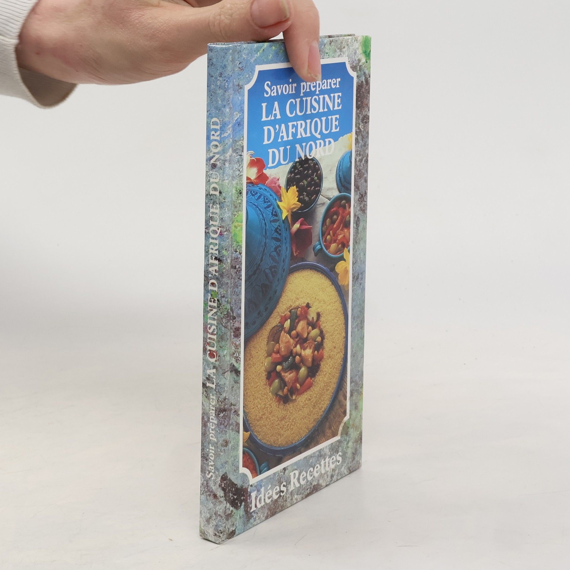 Ouria Lamrani Savoir préparer la cuisine d'Afrique du Nord