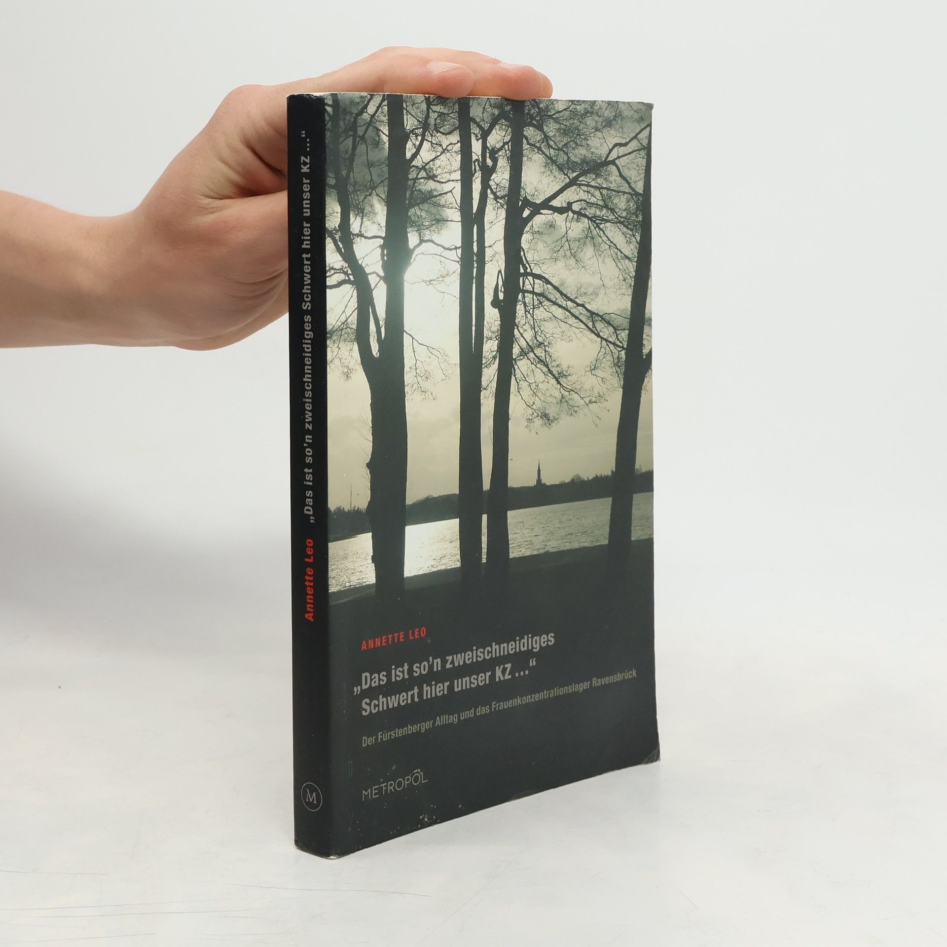 "Das ist so'n zweischneidiges Schwert hier unser KZ ..."