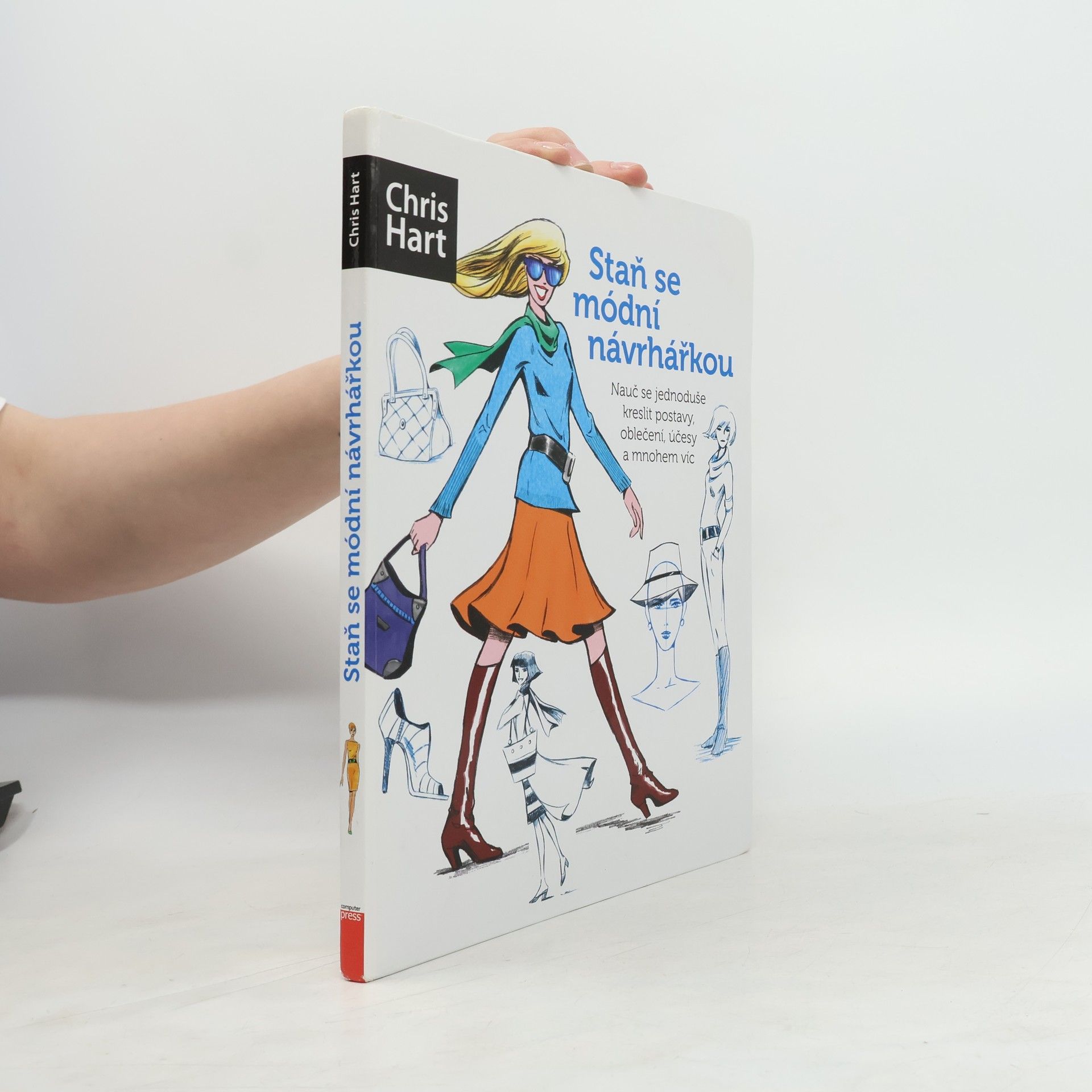Staň se módní návrhářkou: Nauč se jednoduše kreslit postavy, oblečení, účesy a mnohem víc