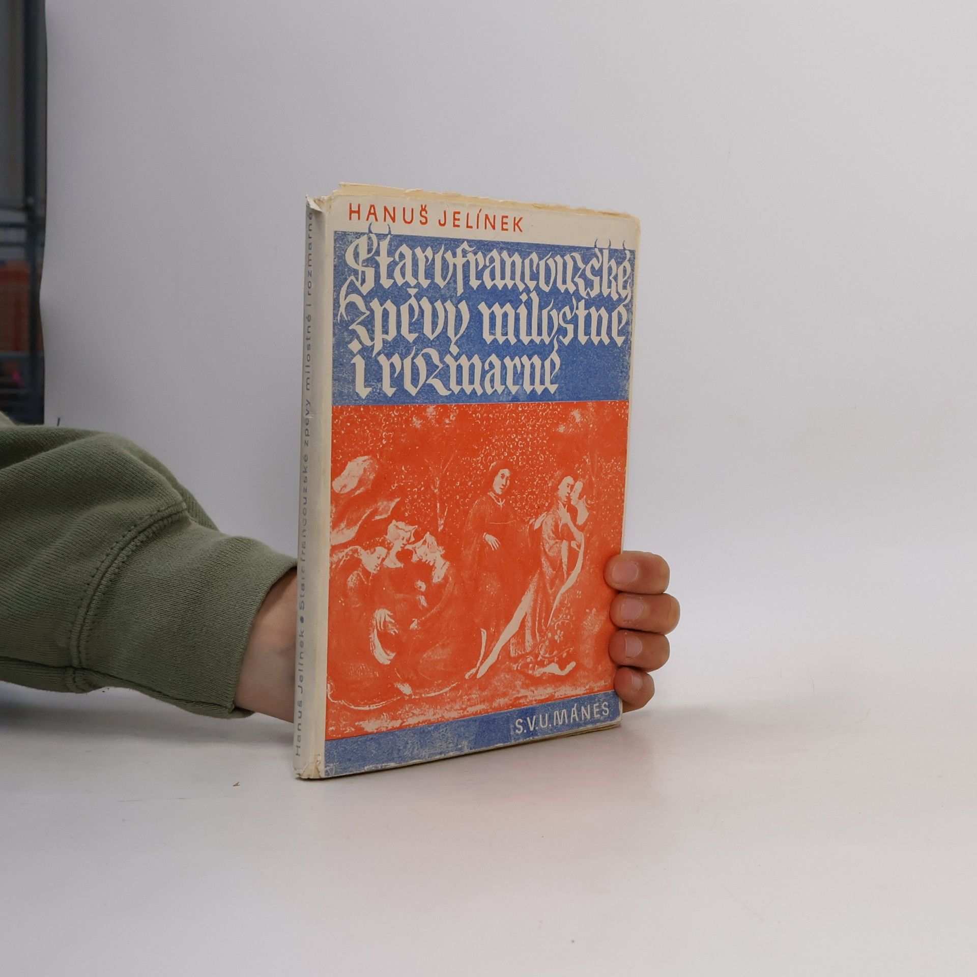 Hanuš Jelínek Starofrancouzské zpěvy milostné i rozmarné