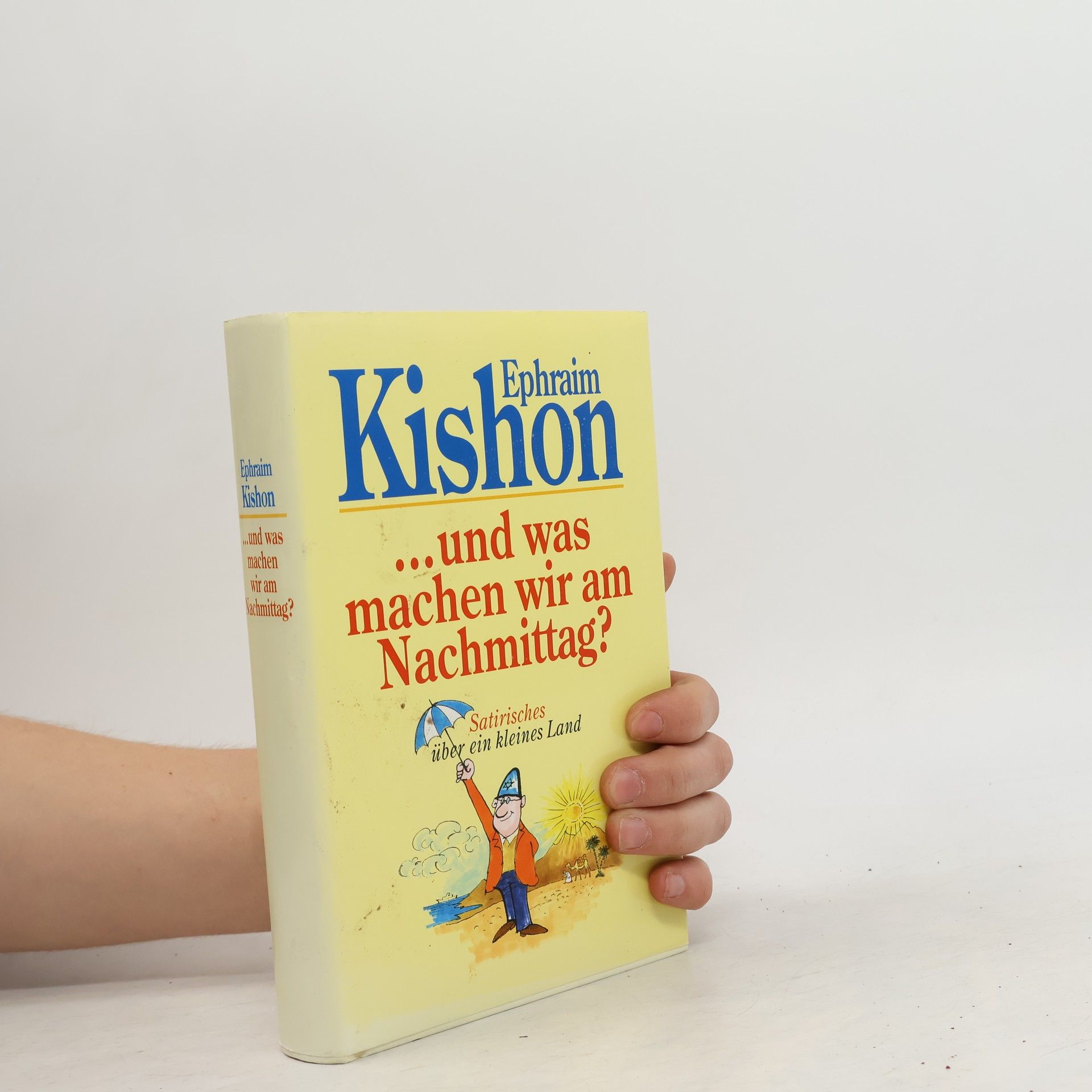 Ephraim Kishon ...und was machen wir am Nachmittag?