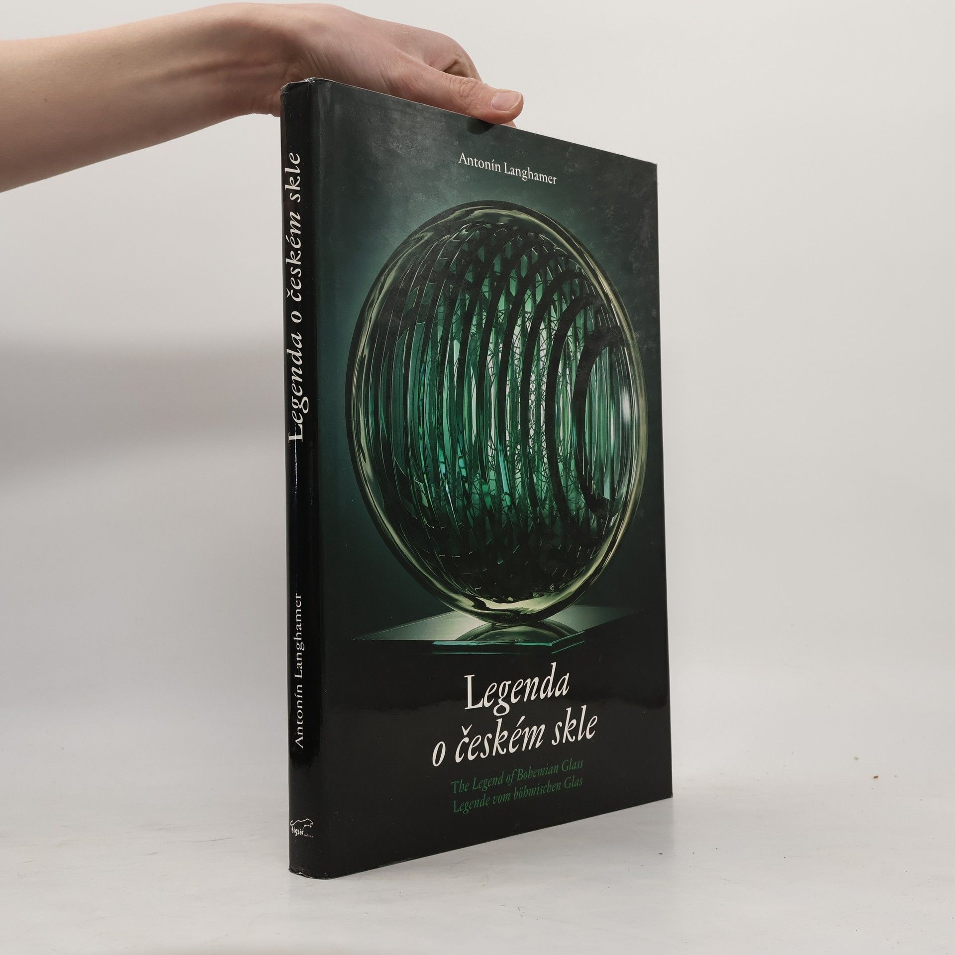 Antonín Langhamer Legenda o českém skle. The legend of Bohemian glass. Legende vom böhmischen Glas
