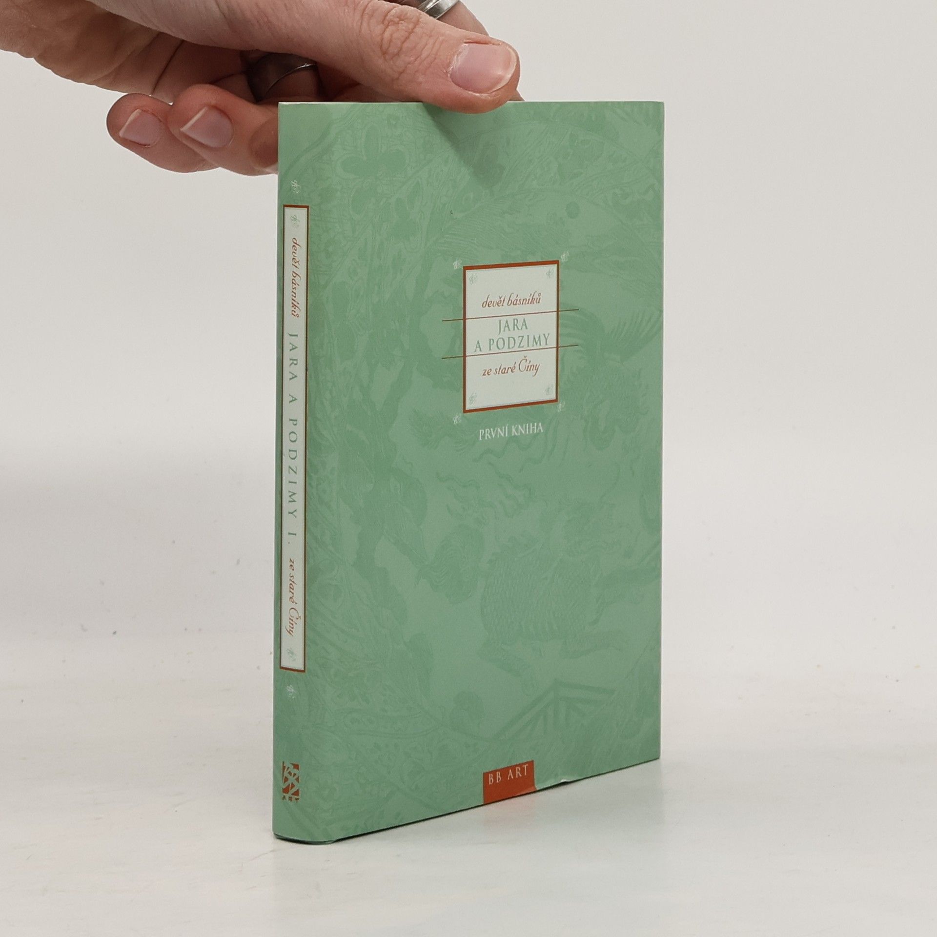 Jara a podzimy. Devět básníků ze staré Číny