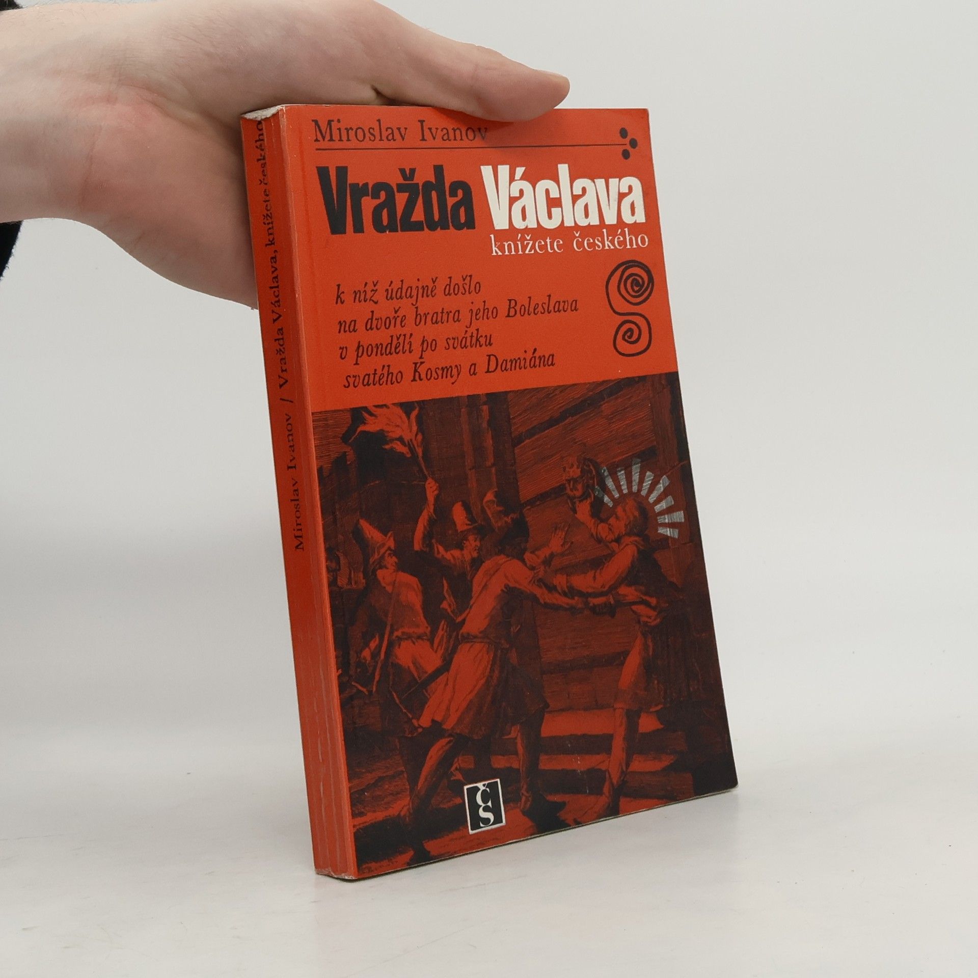 Miroslav Ivanov Vražda Václava, knížete českého