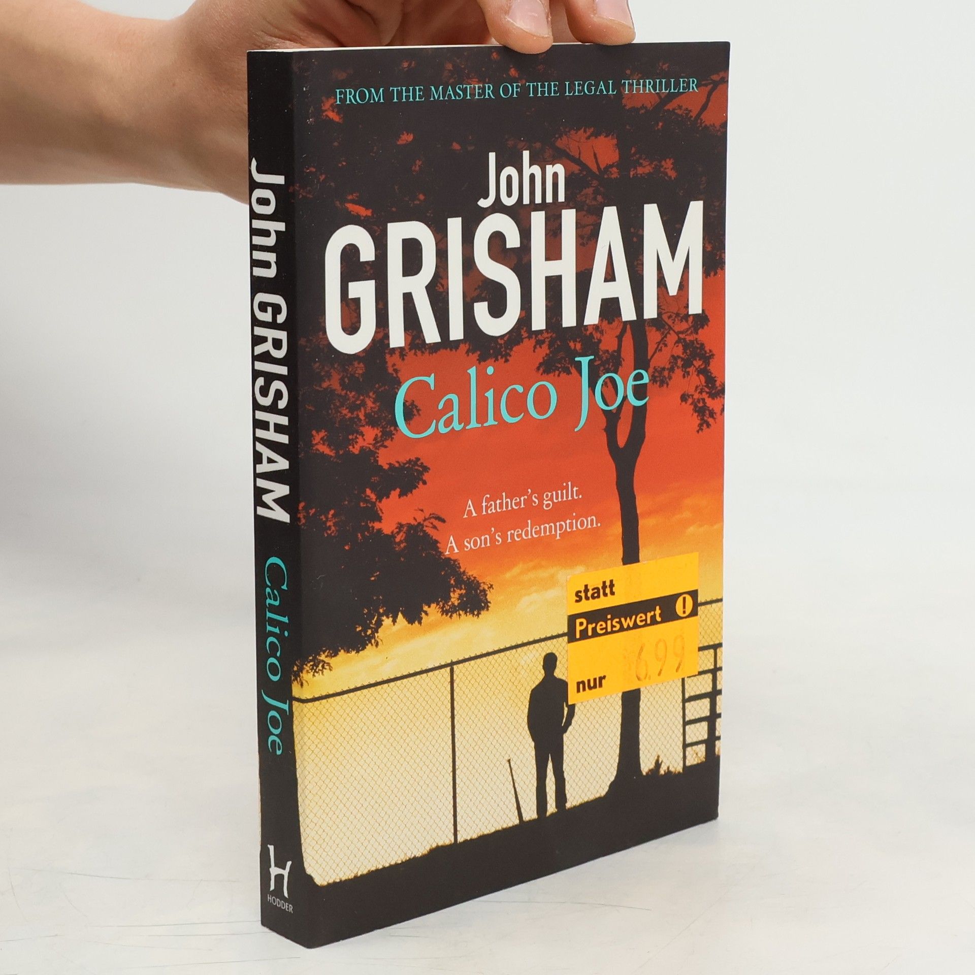 John Grisham Calico Joe: A father's guilt, a son's redemption
