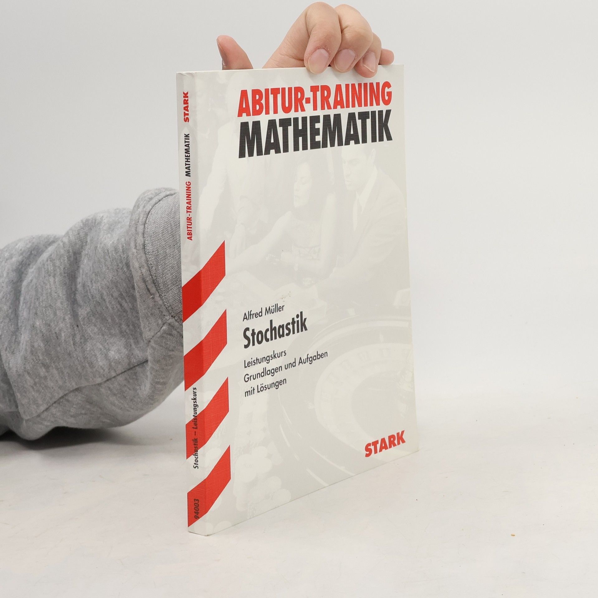 Alfred Müller-Felsenburg Abitur-Training Mathematik, Stochastik Leistungskurs Grundlagen und Aufgaben mit Lösungen