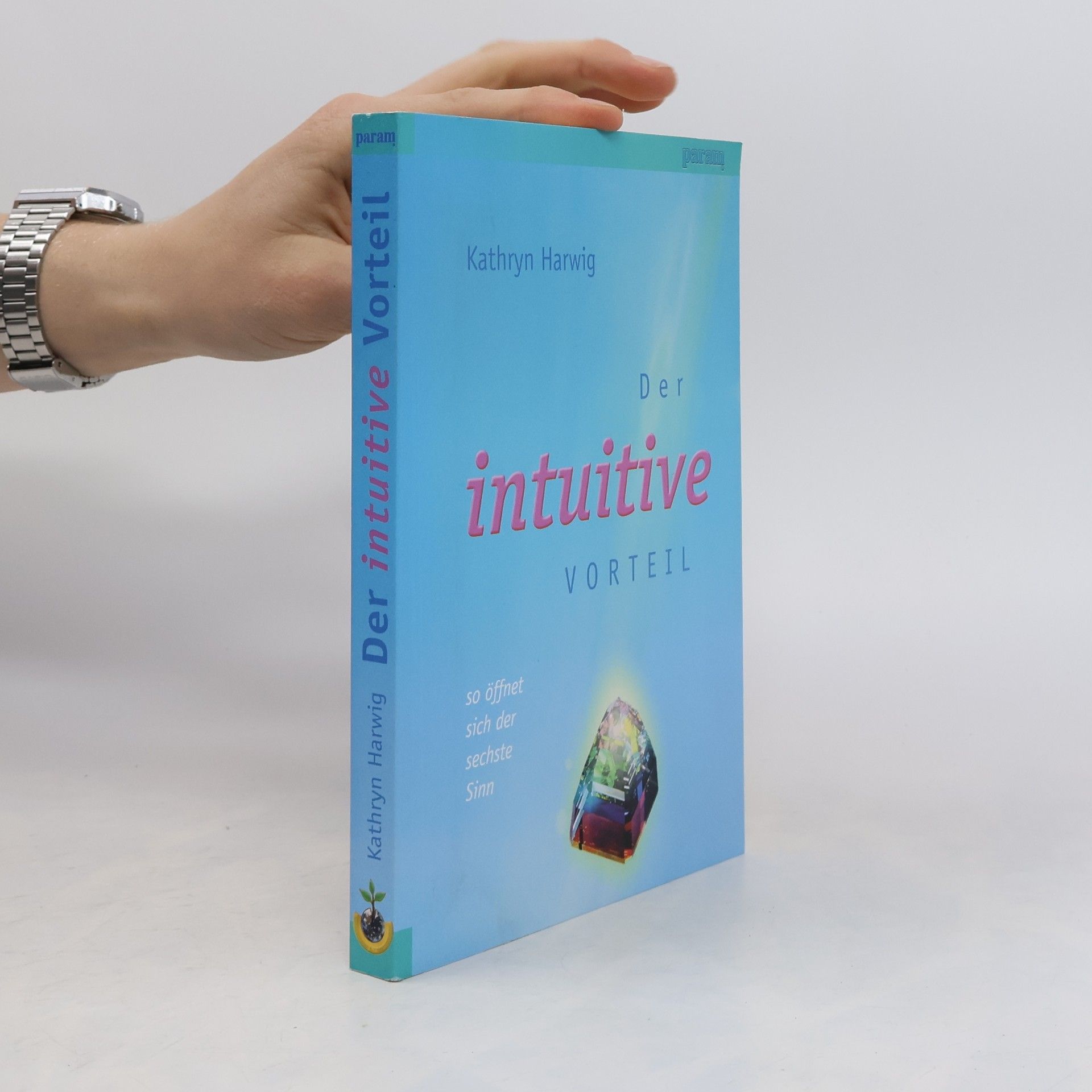 Kathryn Harwig Der intuitive Vorteil
