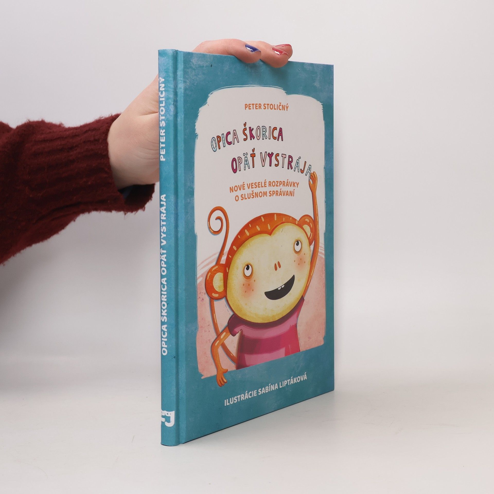 Peter Stoličný Opica Škorica opäť vystrája : nové veselé rozprávky o slušnom správaní