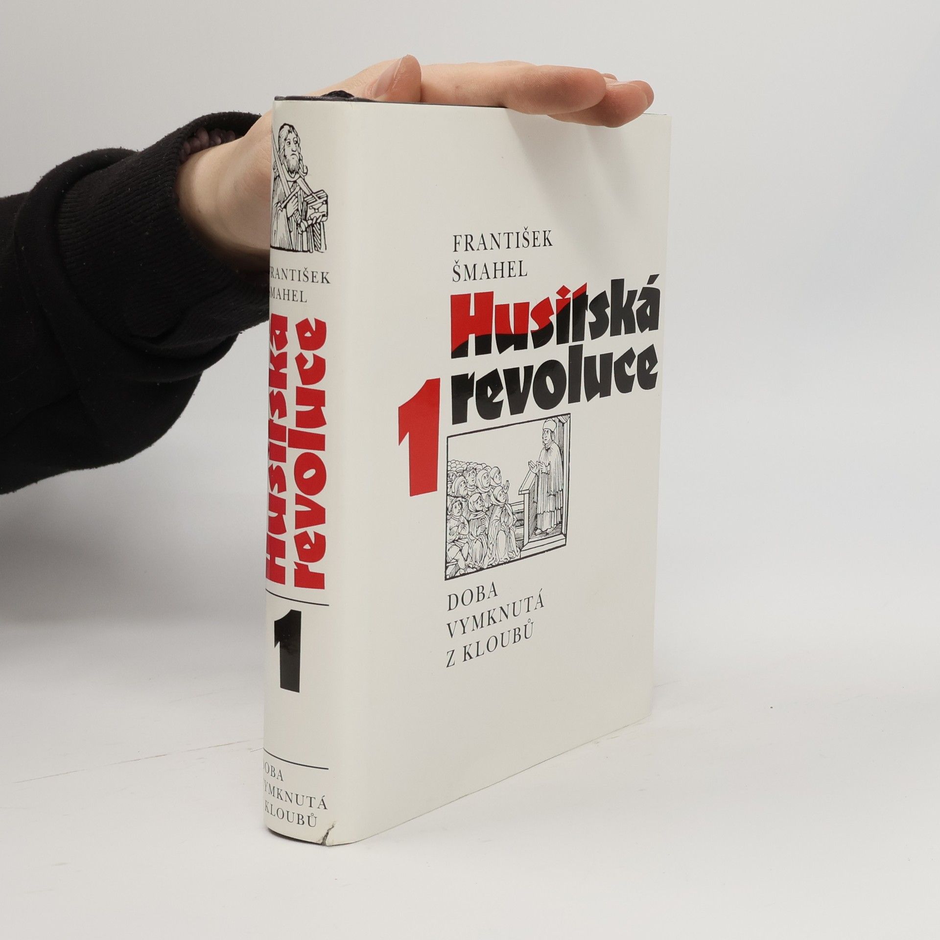 František Šmahel Husitská revoluce 1. Doba vymknutá z kloubů