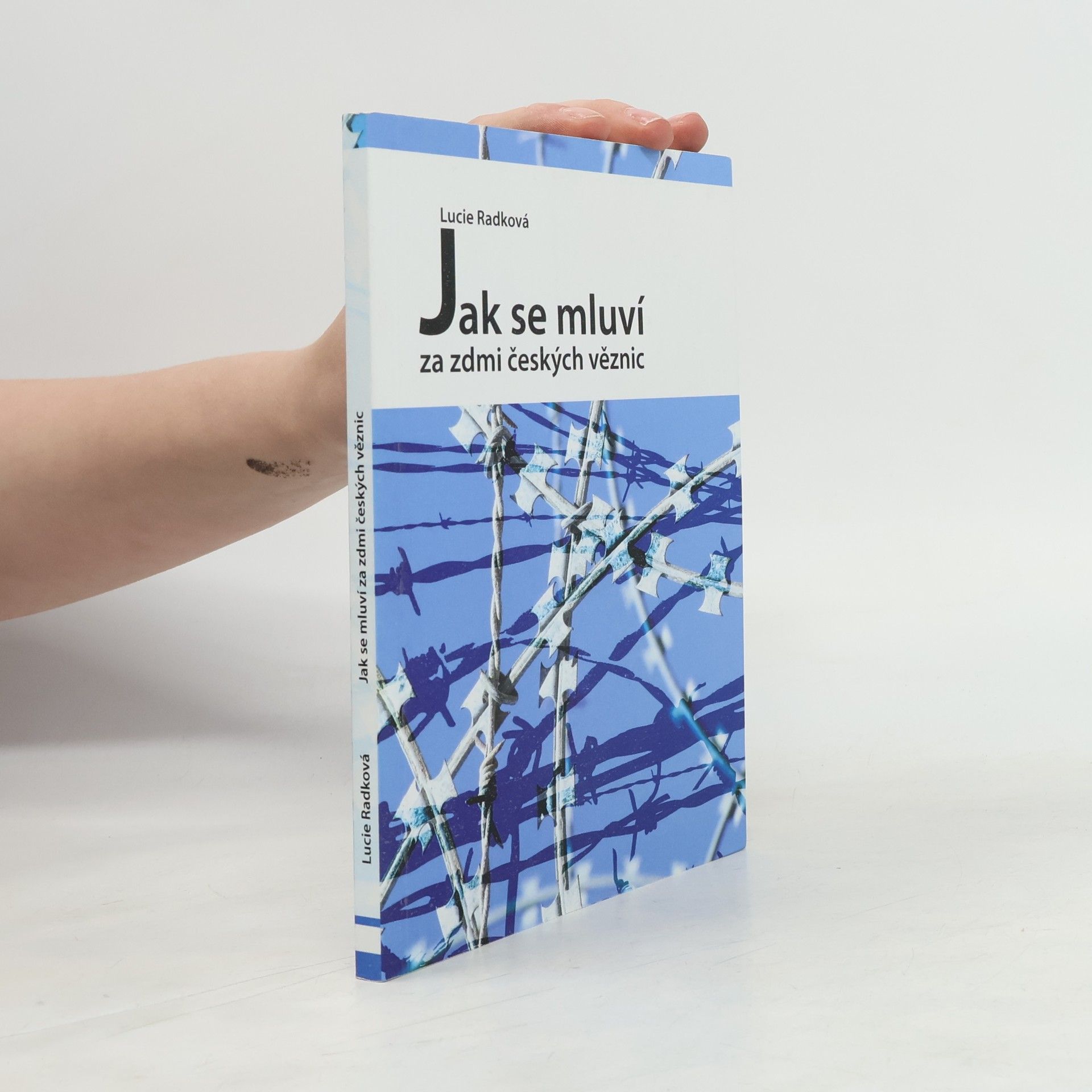 Lucie Radková Jak se mluví za zdmi českých věznic