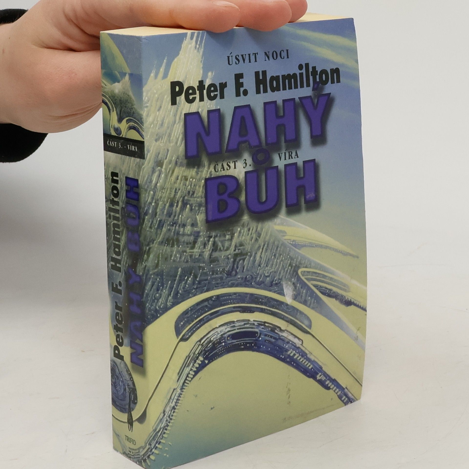 Peter F. Hamilton Nahý bůh III: Víra