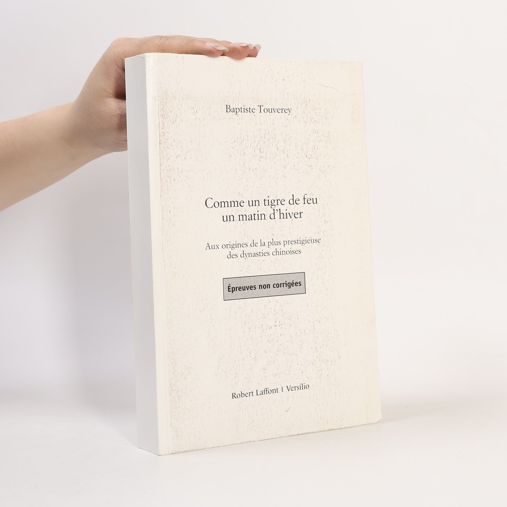 Baptiste Touverey Comme un tigre de feu - Épreuves non corrigées