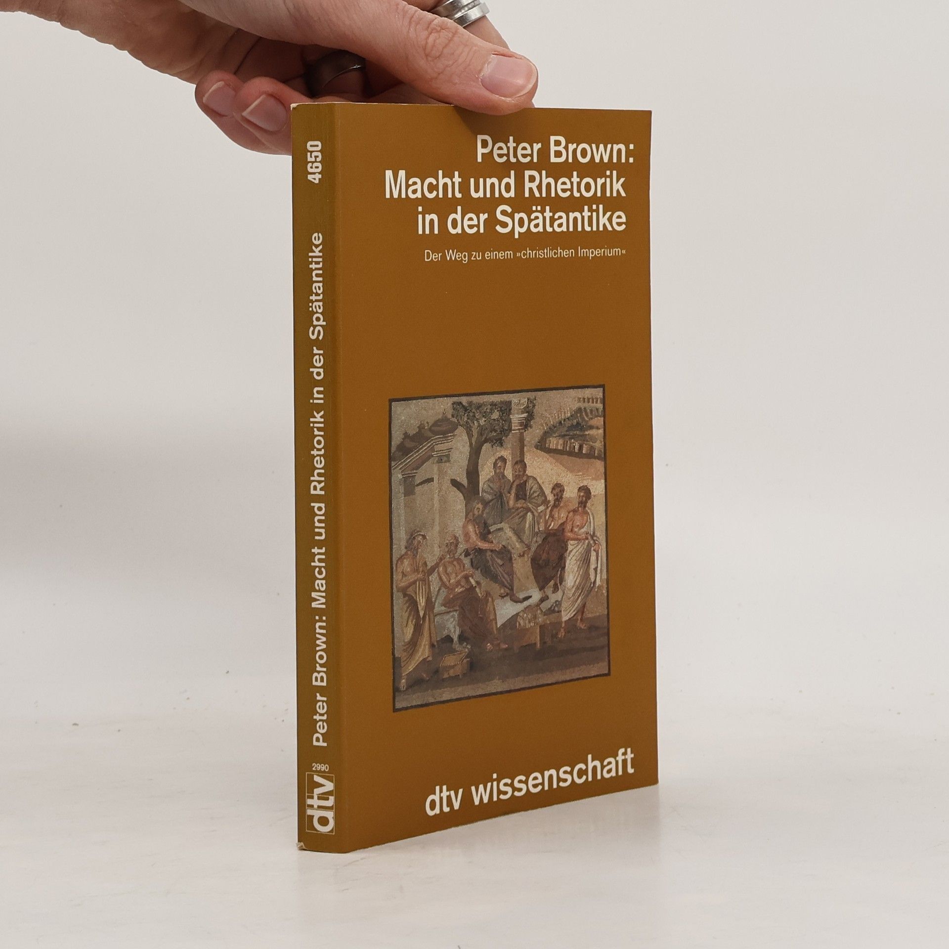 Peter Brown Macht und Rhetorik in der Spätantike. Der Weg zu einem 'christlichen Imperium'