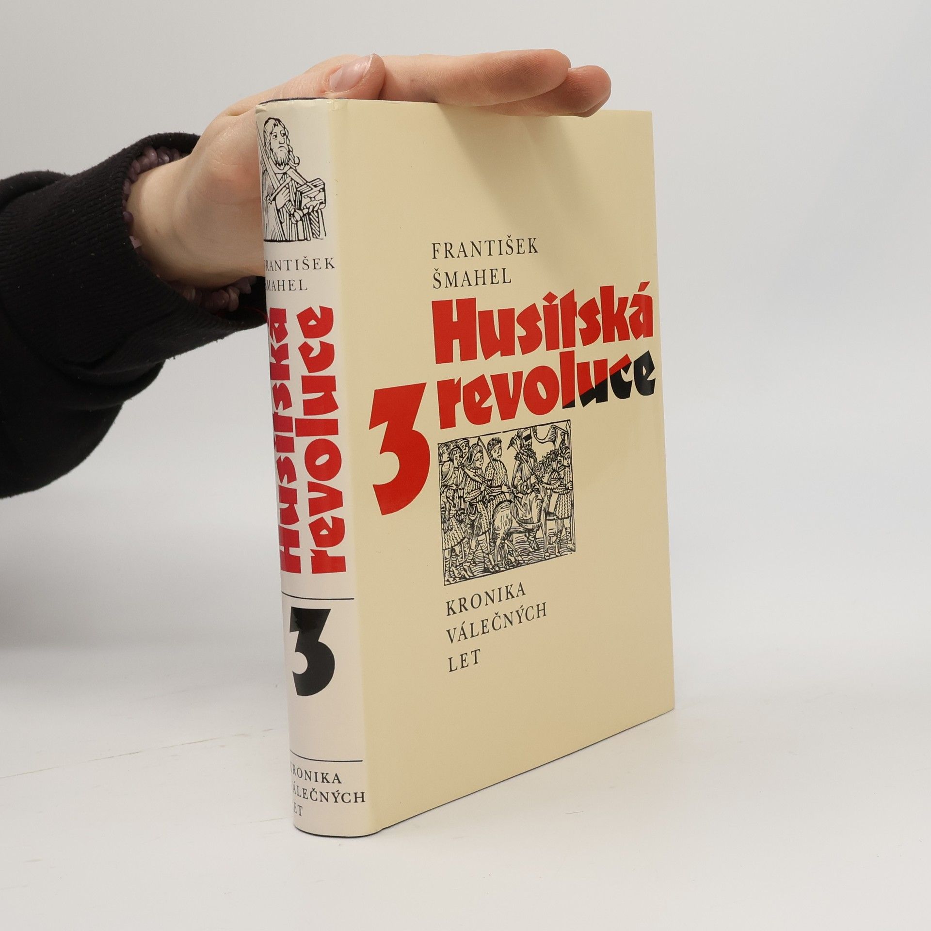 František Šmahel Husitská revoluce 3. Kronika válečných let