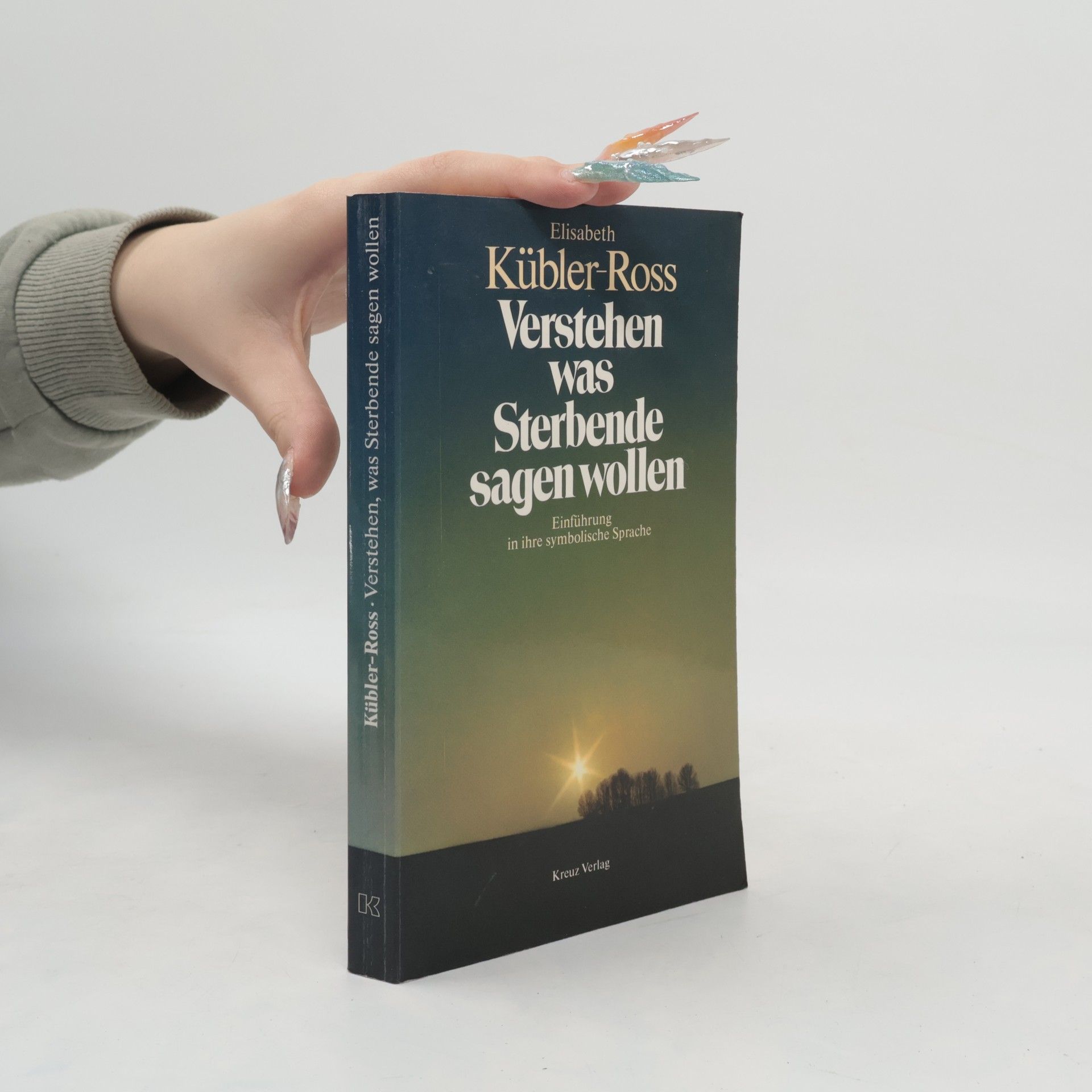 Elisabeth Kübler-Ross Verstehen, was Sterbende sagen wollen