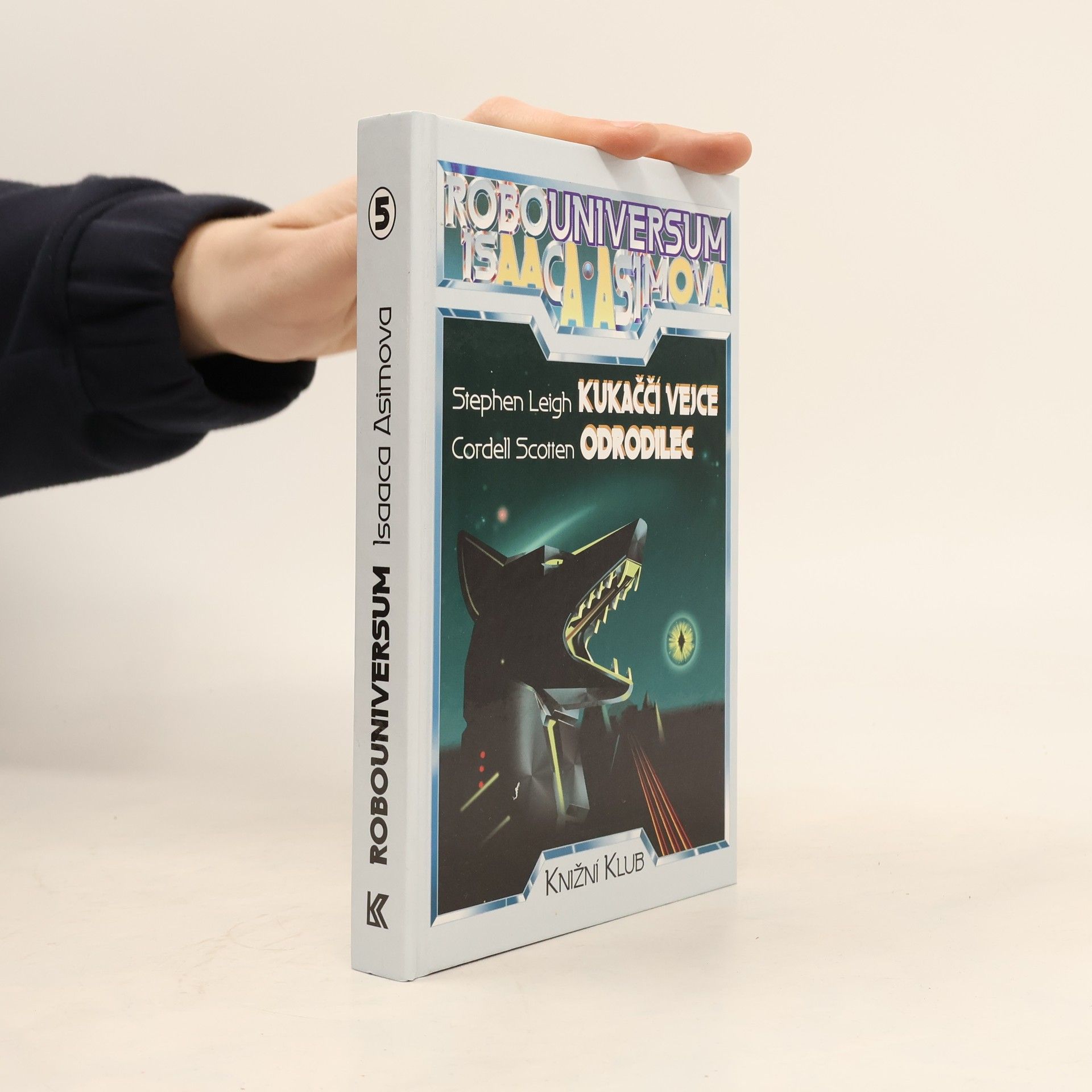 Kolektiv autorů Robouniversum Isaaca Asimova, Kukaččí vejce, Odrodilec. 5.