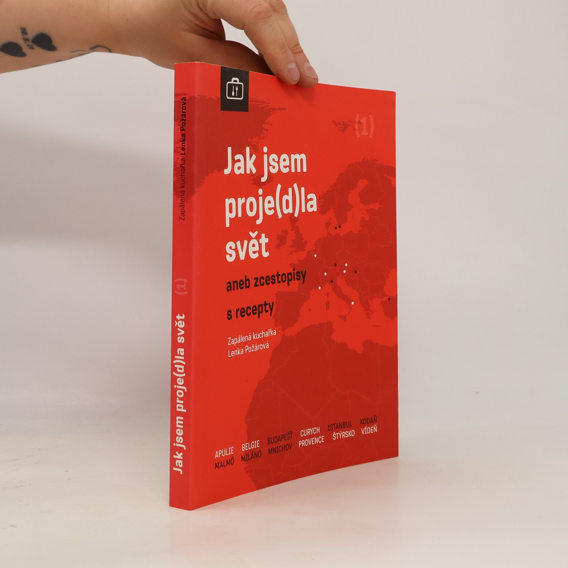 Lenka Požárová Jak jsem proje(d)la svět aneb zcestopisy s recepty