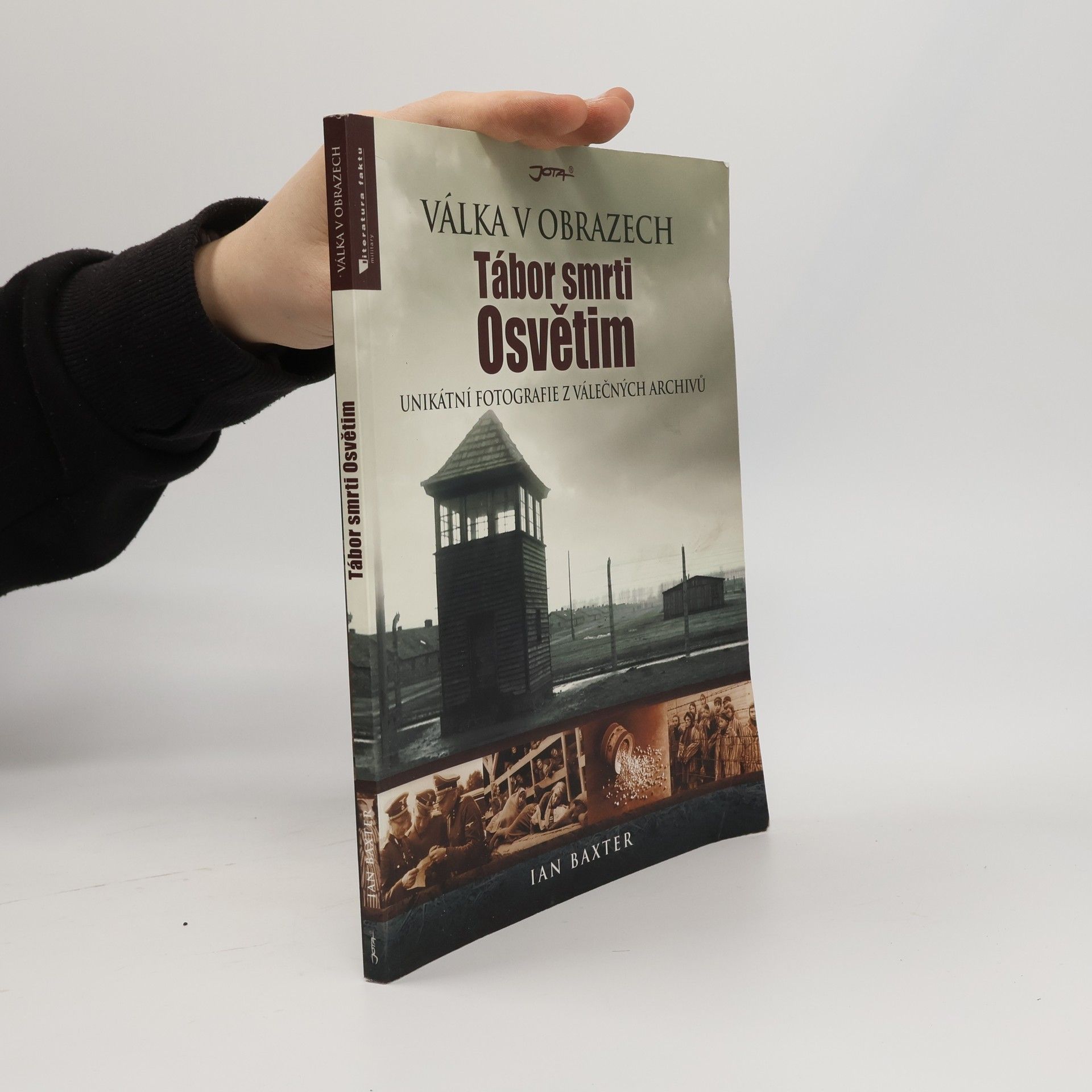 Ian Baxter Tábor smrti Osvětim : unikátní fotografie z válečných archivů