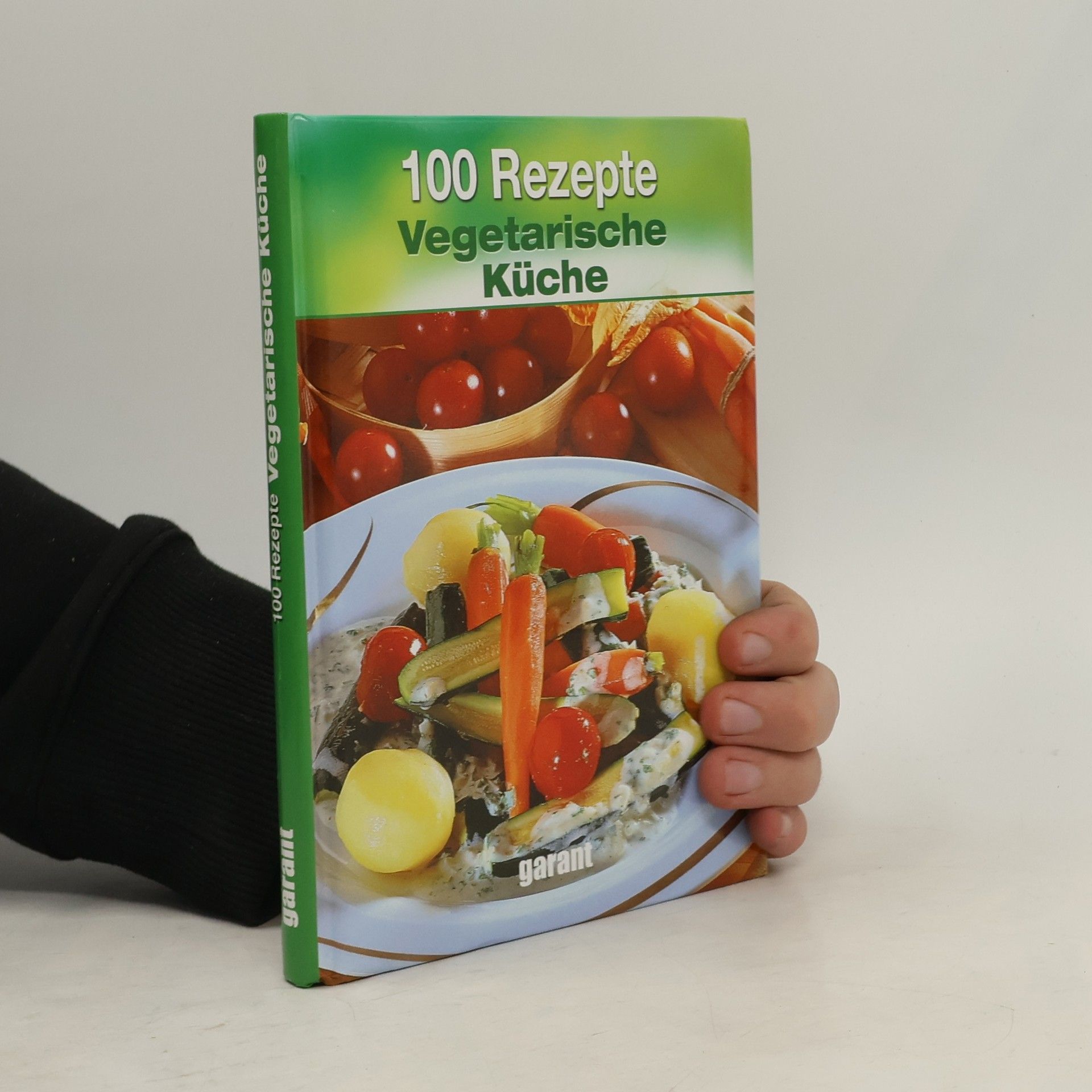 Kolektiv autorů 100 Rezepte vegetarische Küche