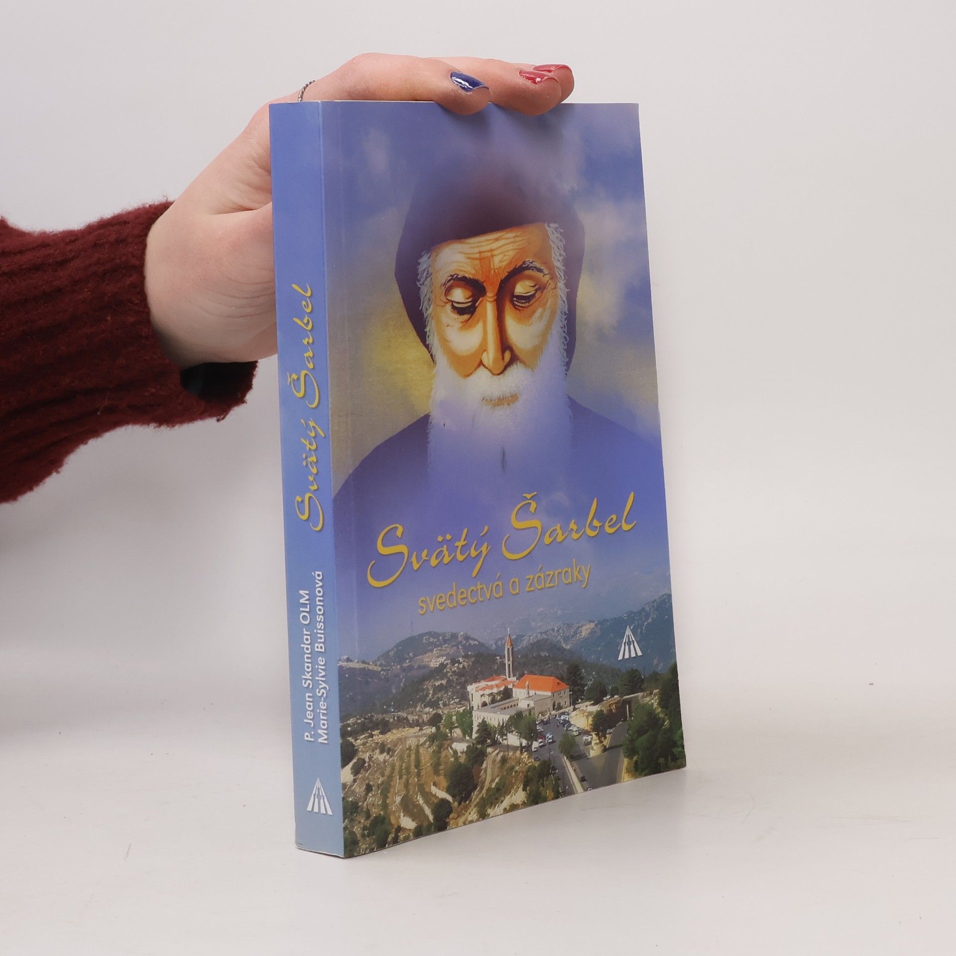 Marie-Sylvie Buissonová Svätý Šarbel. Svedectvá a zázraky