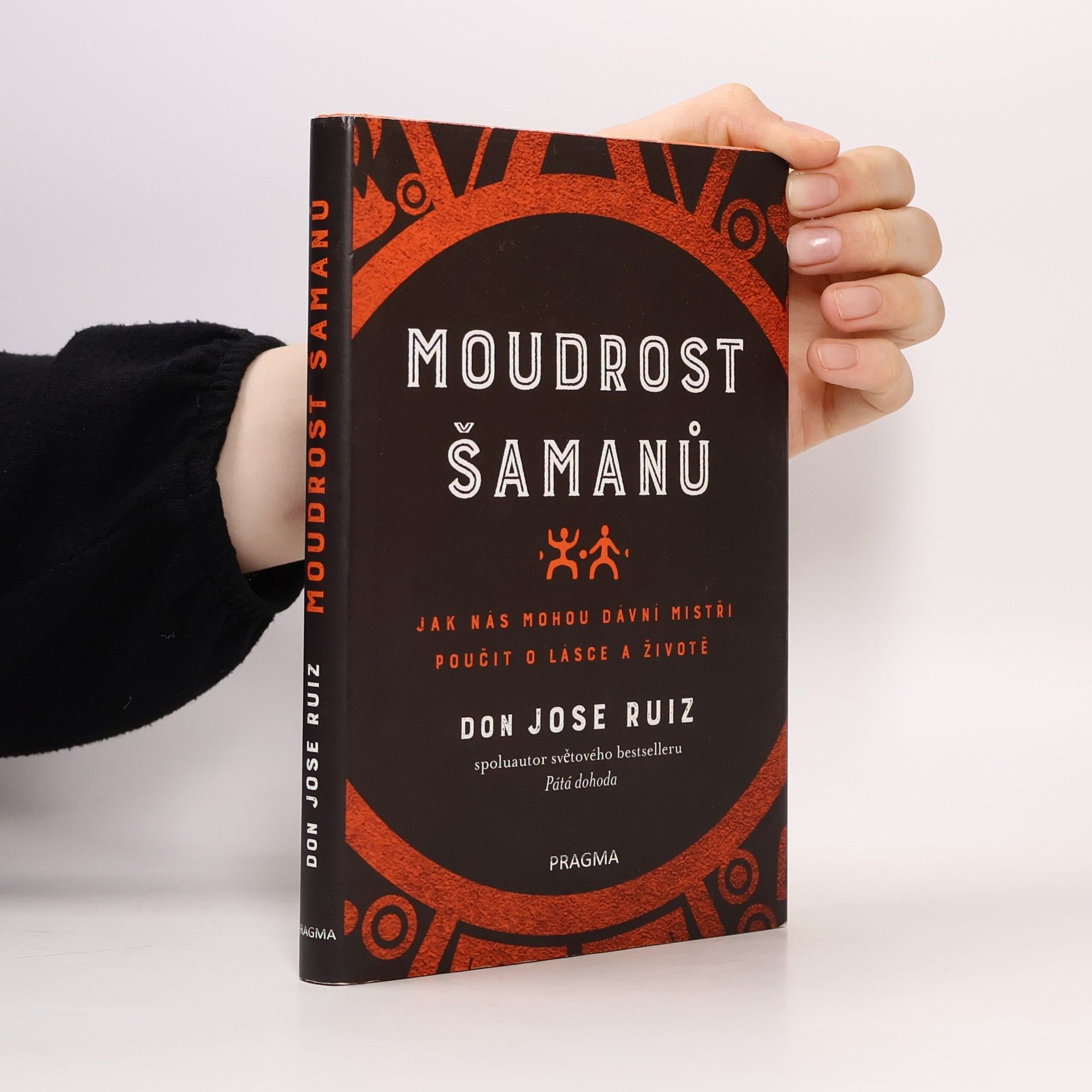 Don Jose Ruiz Moudrost šamanů - Jak nás mohou dávní mistři poučit o lásce a životě