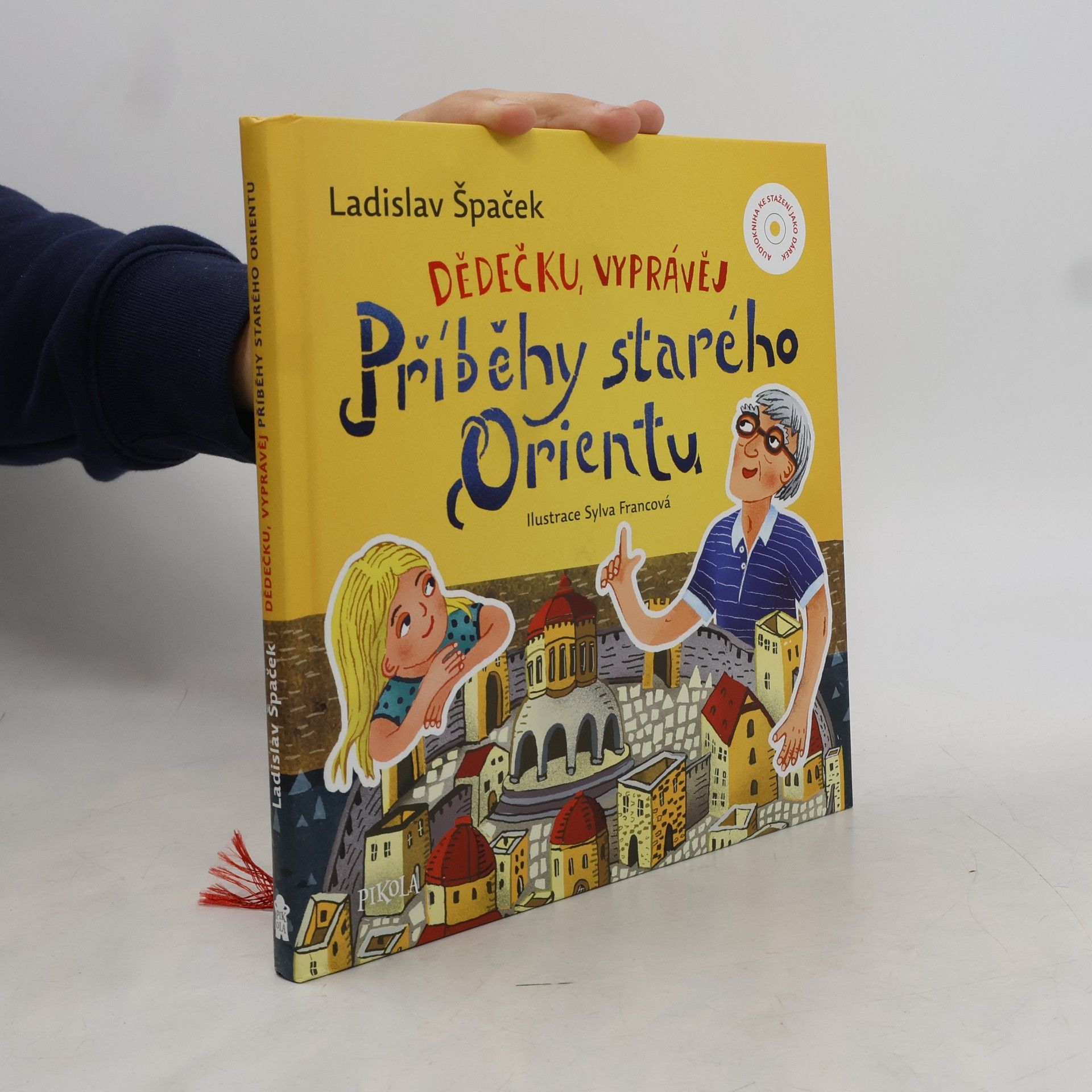 Sylva Francová Dědečku, vyprávěj. Příběhy starého Orientu