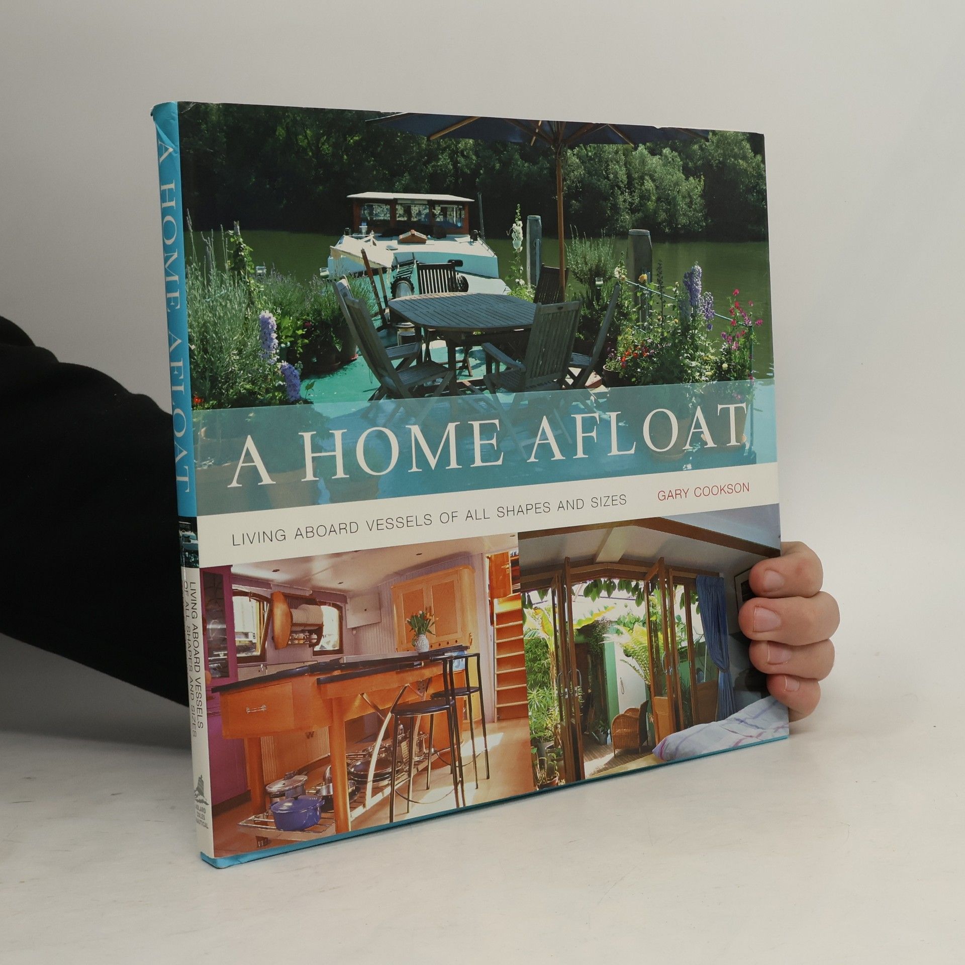 Gary Cookson A home afloat. Living aboard vessels of all shapes and sizes