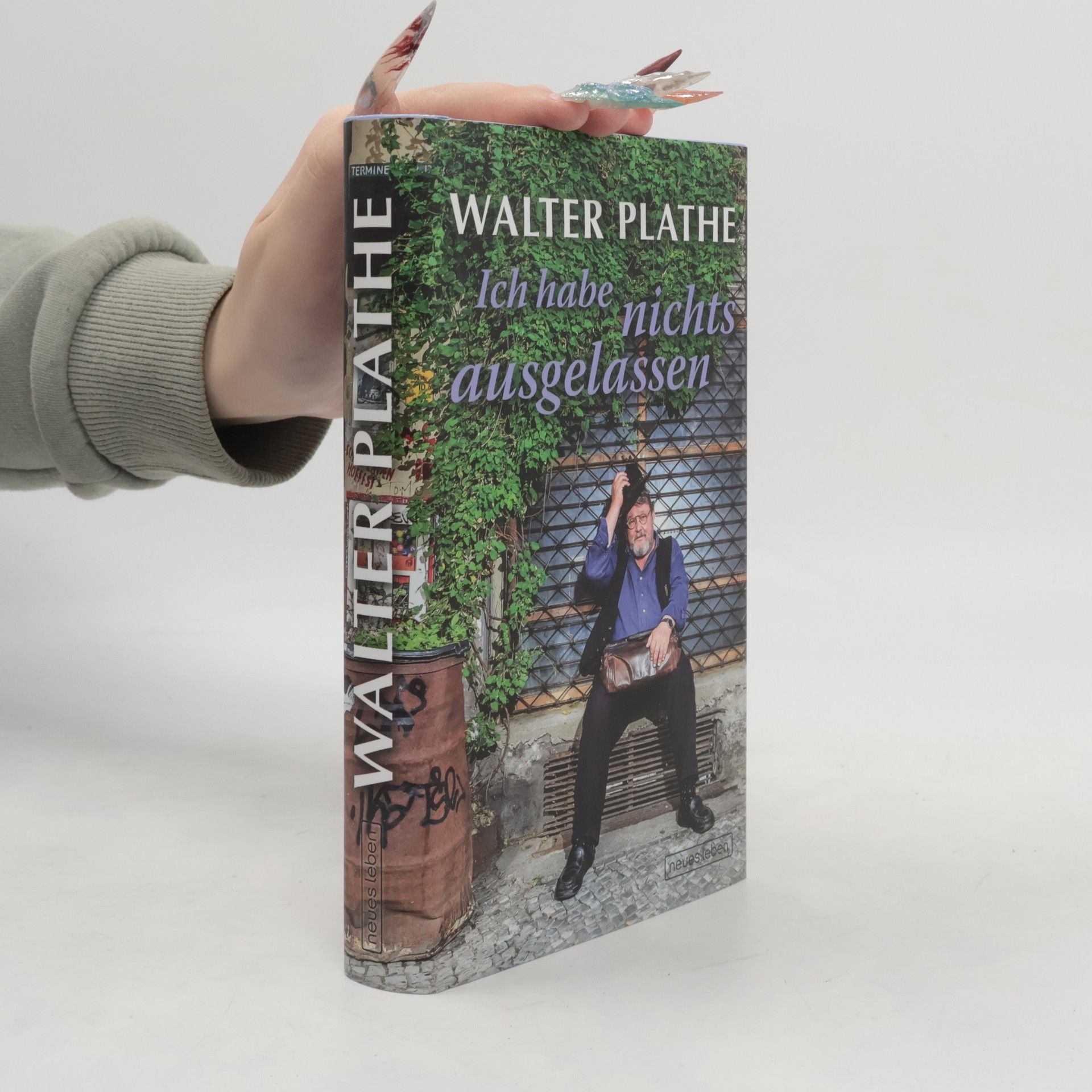 Walter Plathe Ich habe nichts ausgelassen