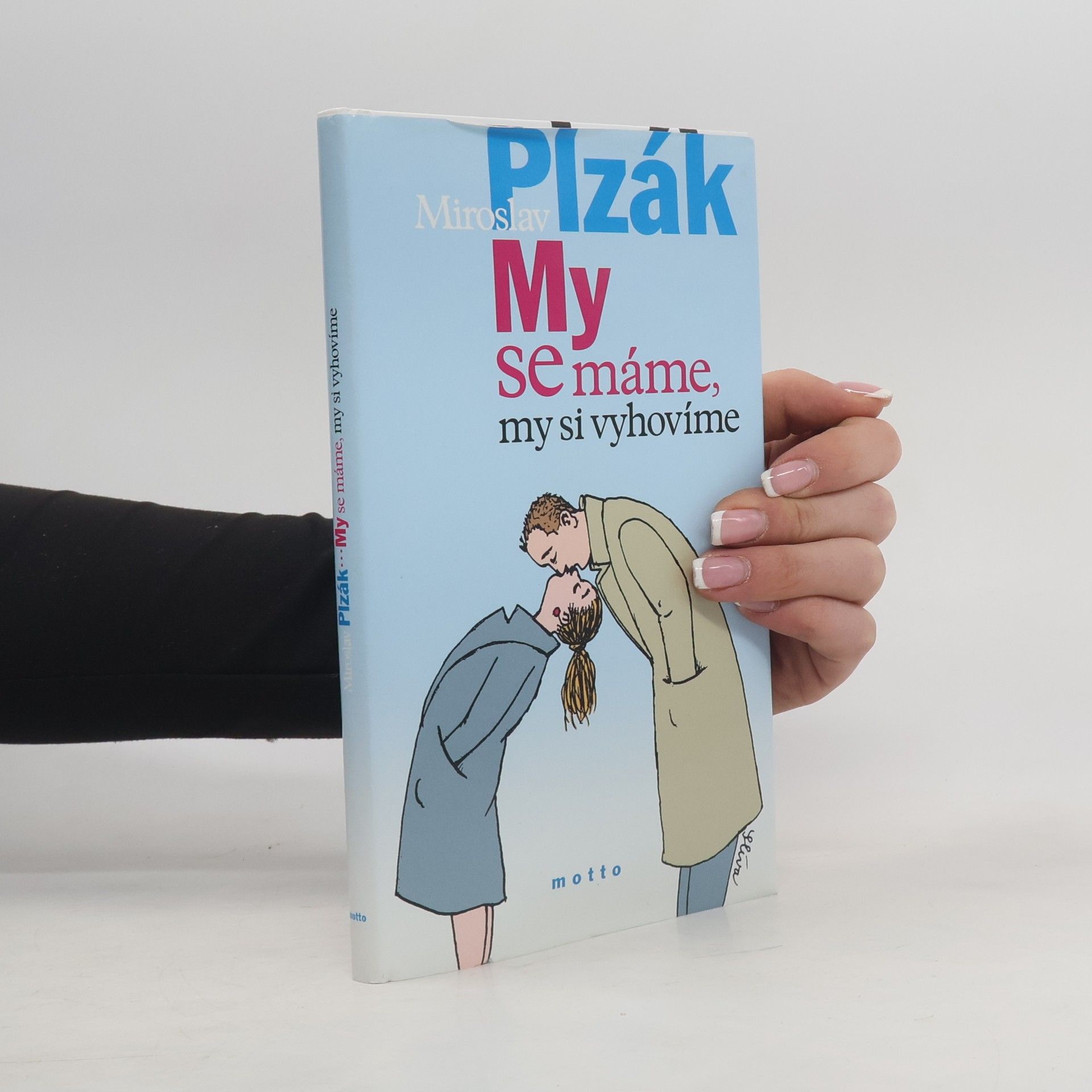 Miroslav Plzák My se máme, my si vyhovíme